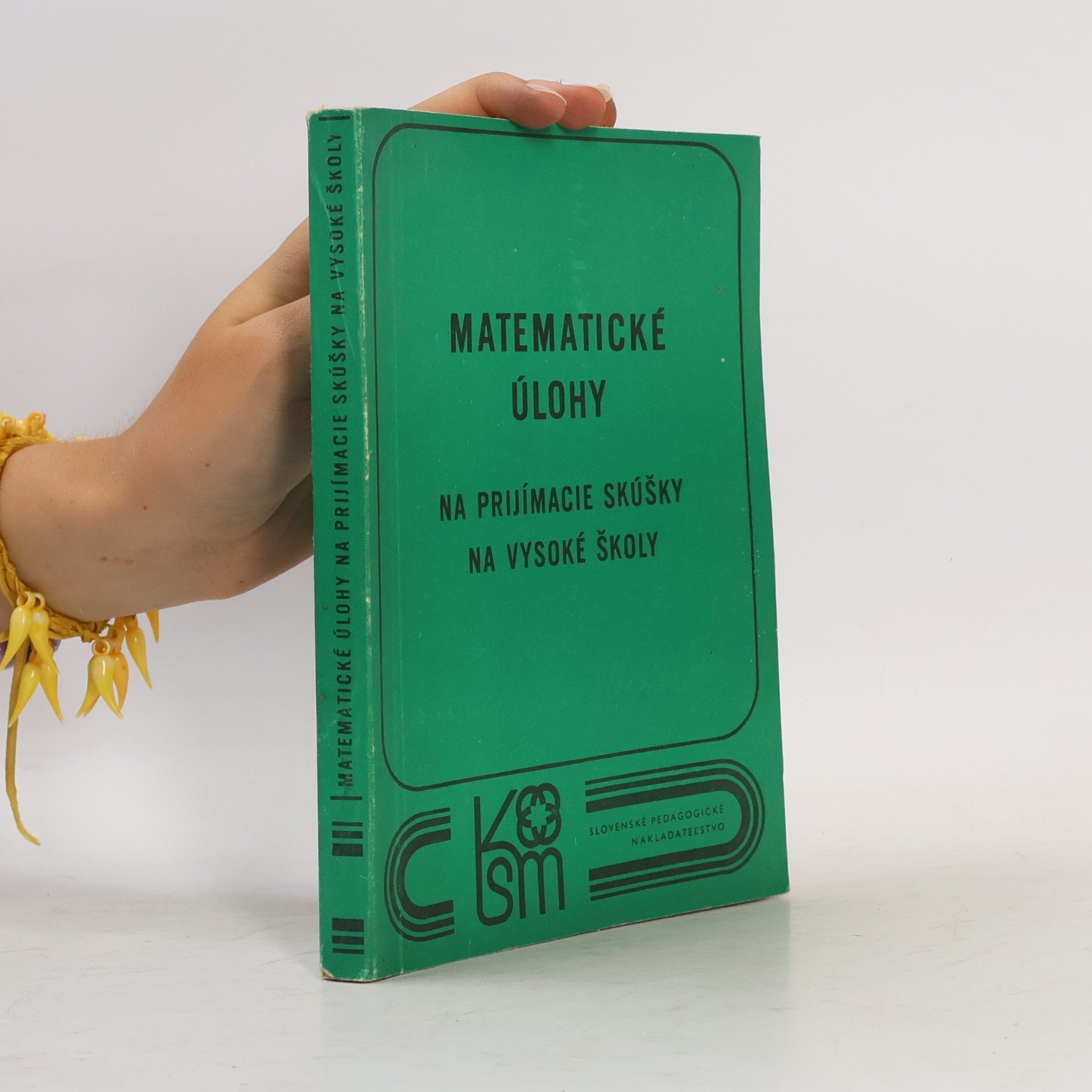 Collectif d'auteurs Matematické úlohy na prijímacie skúšky na vysoké školy