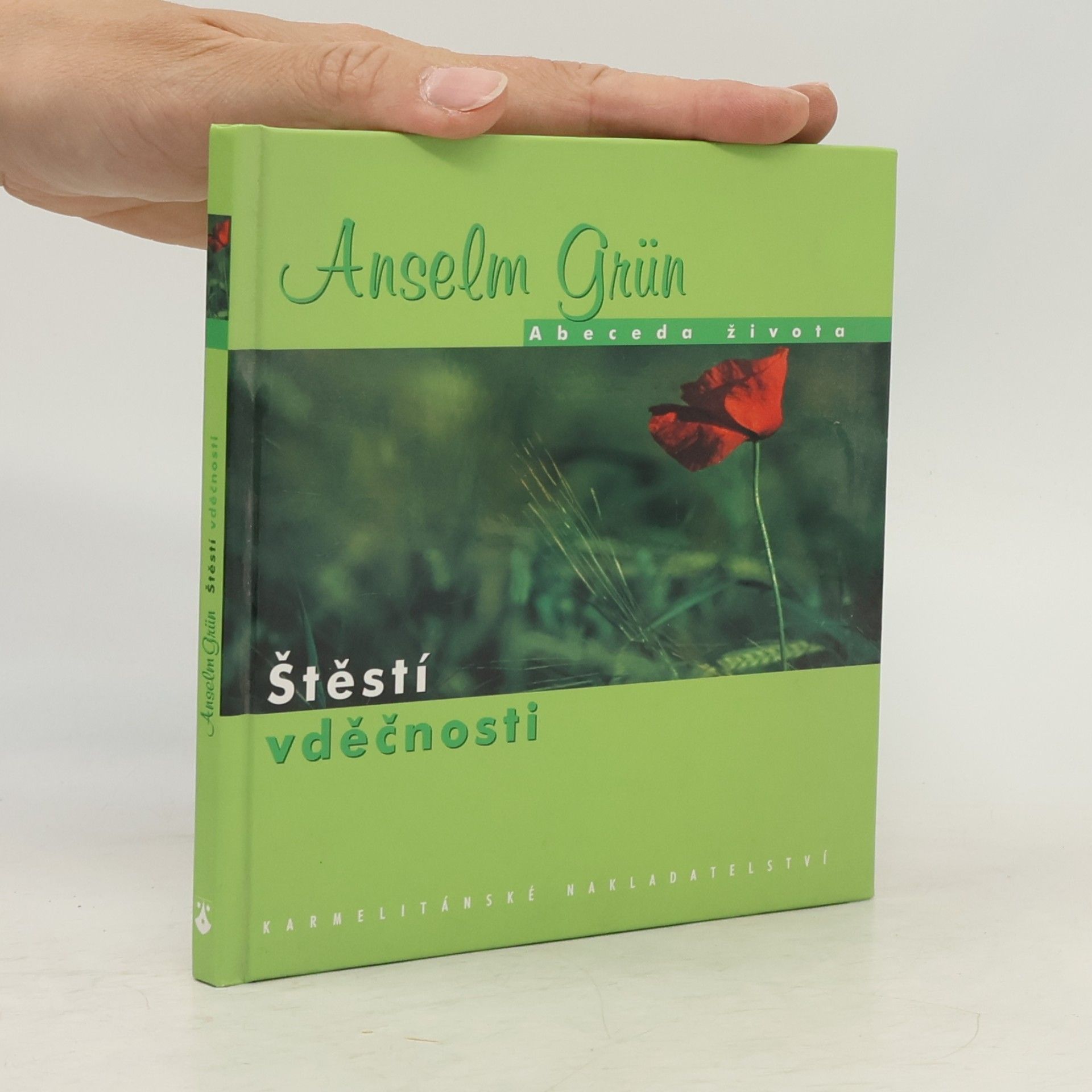 Anselm Grün Štěstí vděčnosti