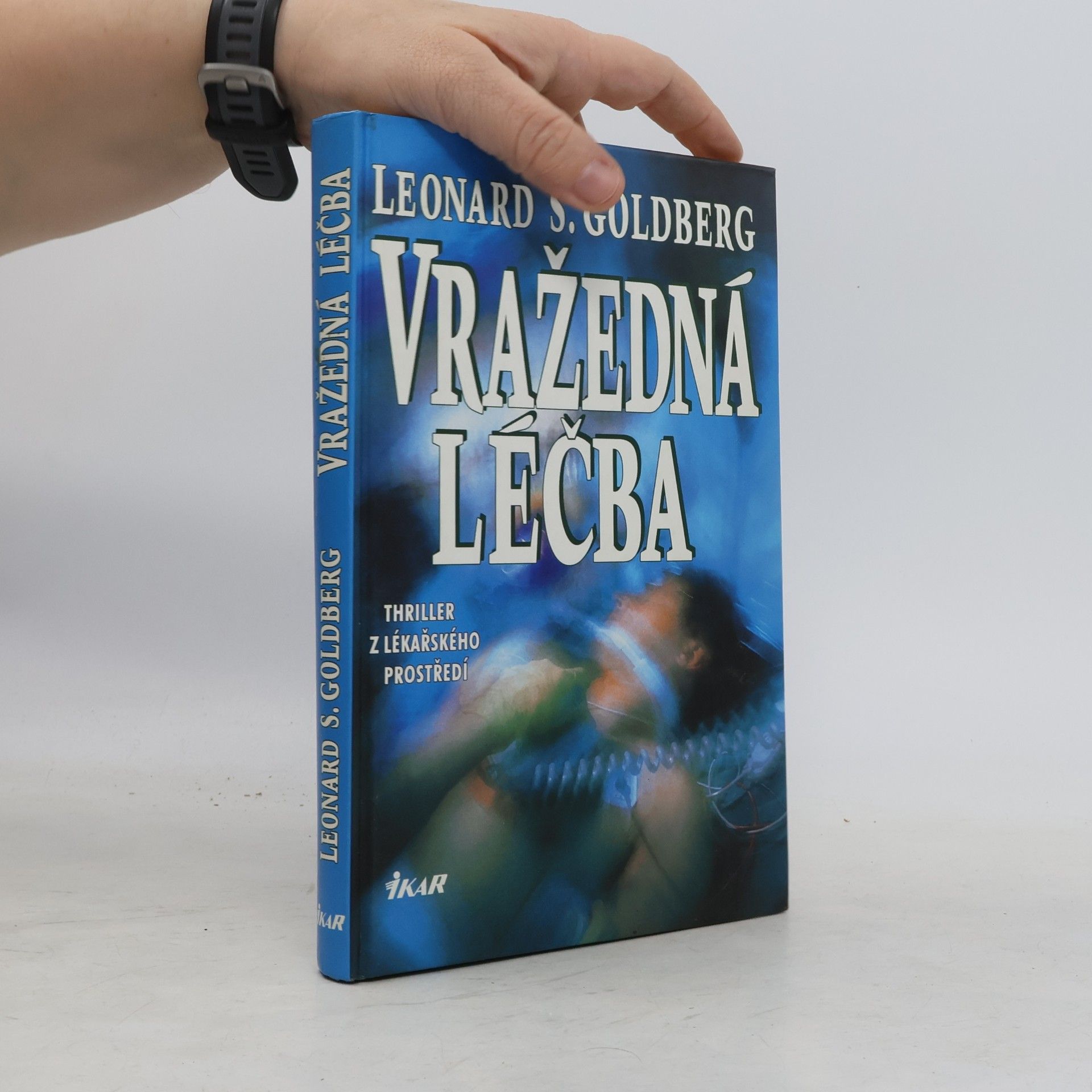 Leonard Stephen Goldberg Vražedná léčba