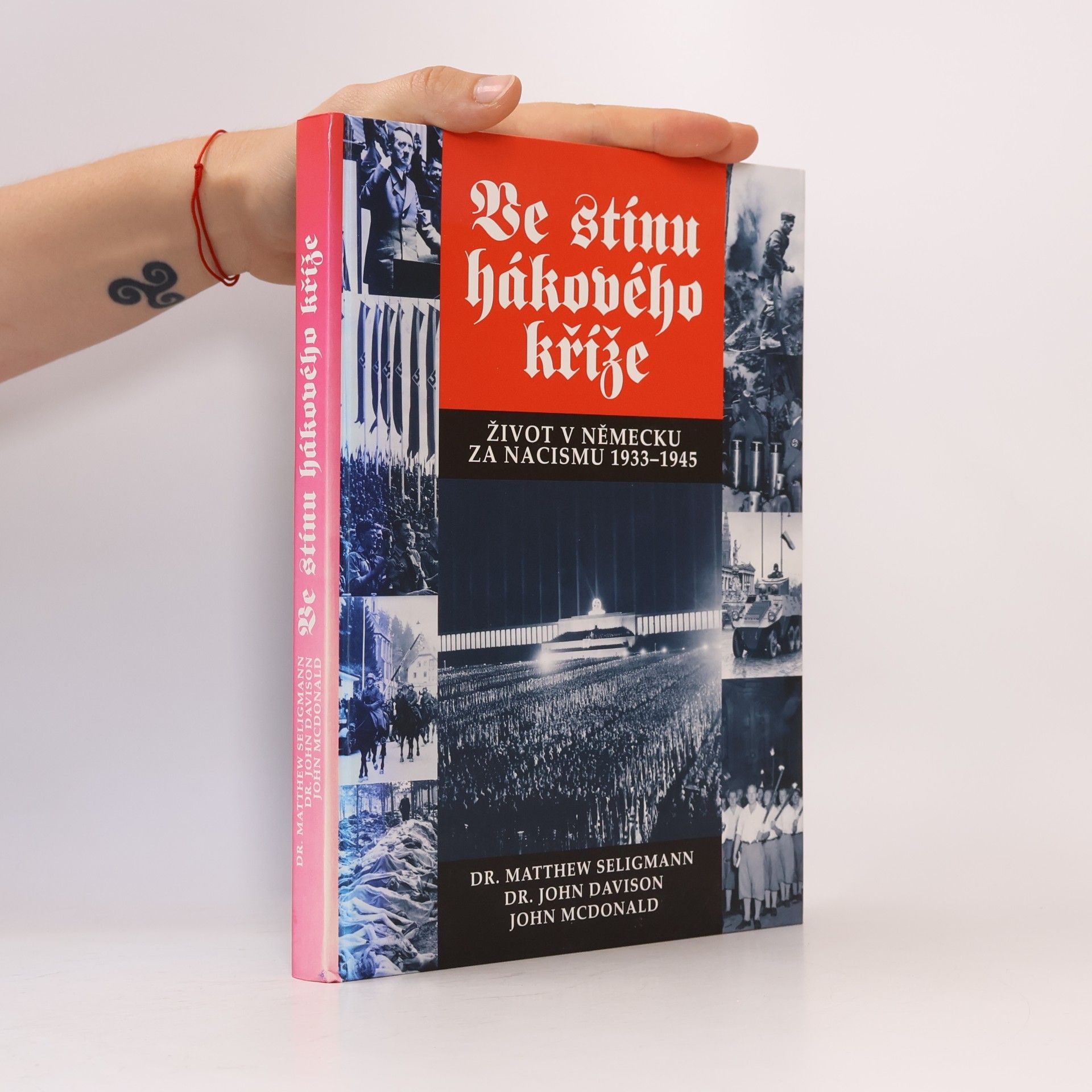 Matthew S. Seligmann Ve stínu hákového kříže : Život v Německu za nacismu 1933-1945