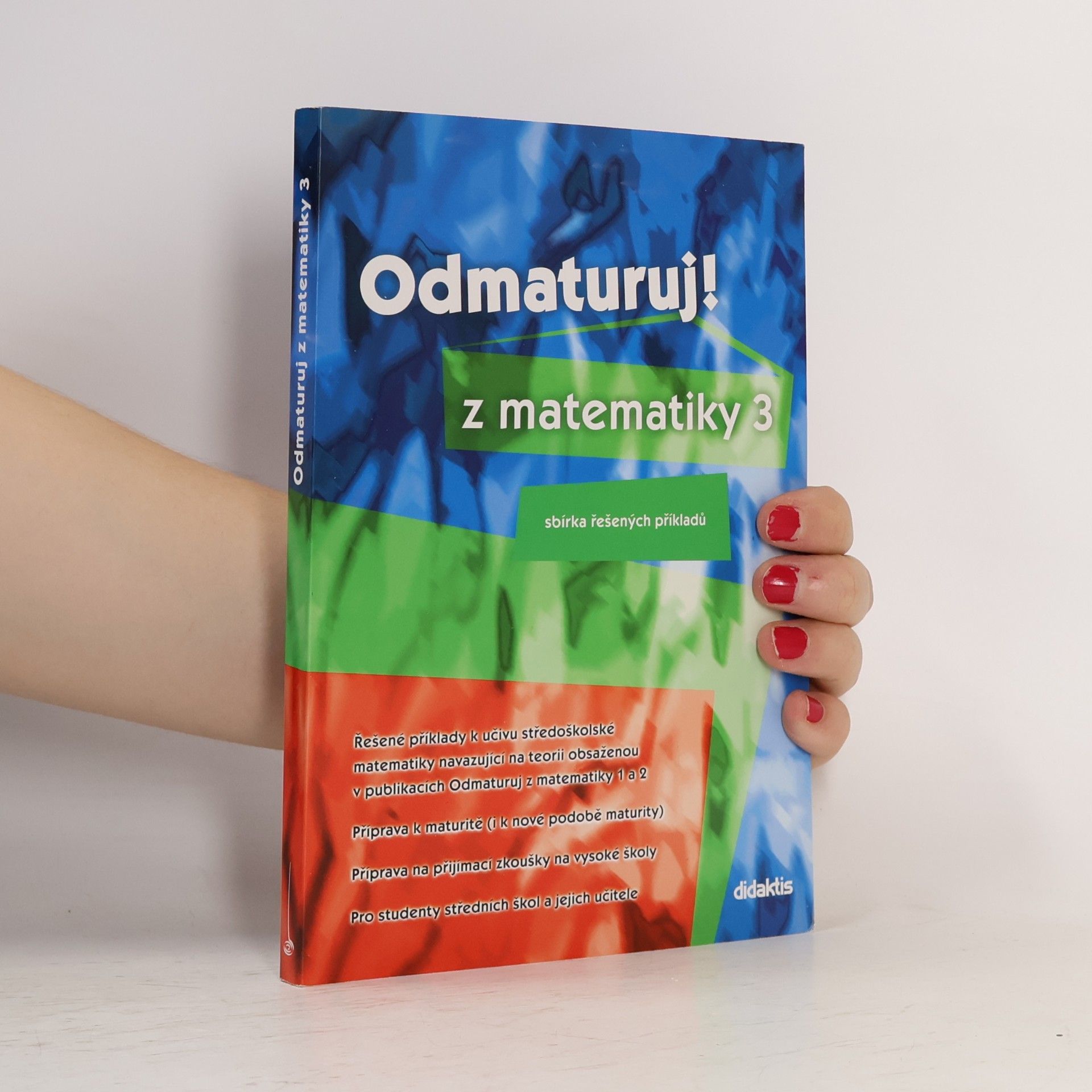 Pavel Boucník Odmaturuj! z matematiky 3. Sbírka řešených příkladů.