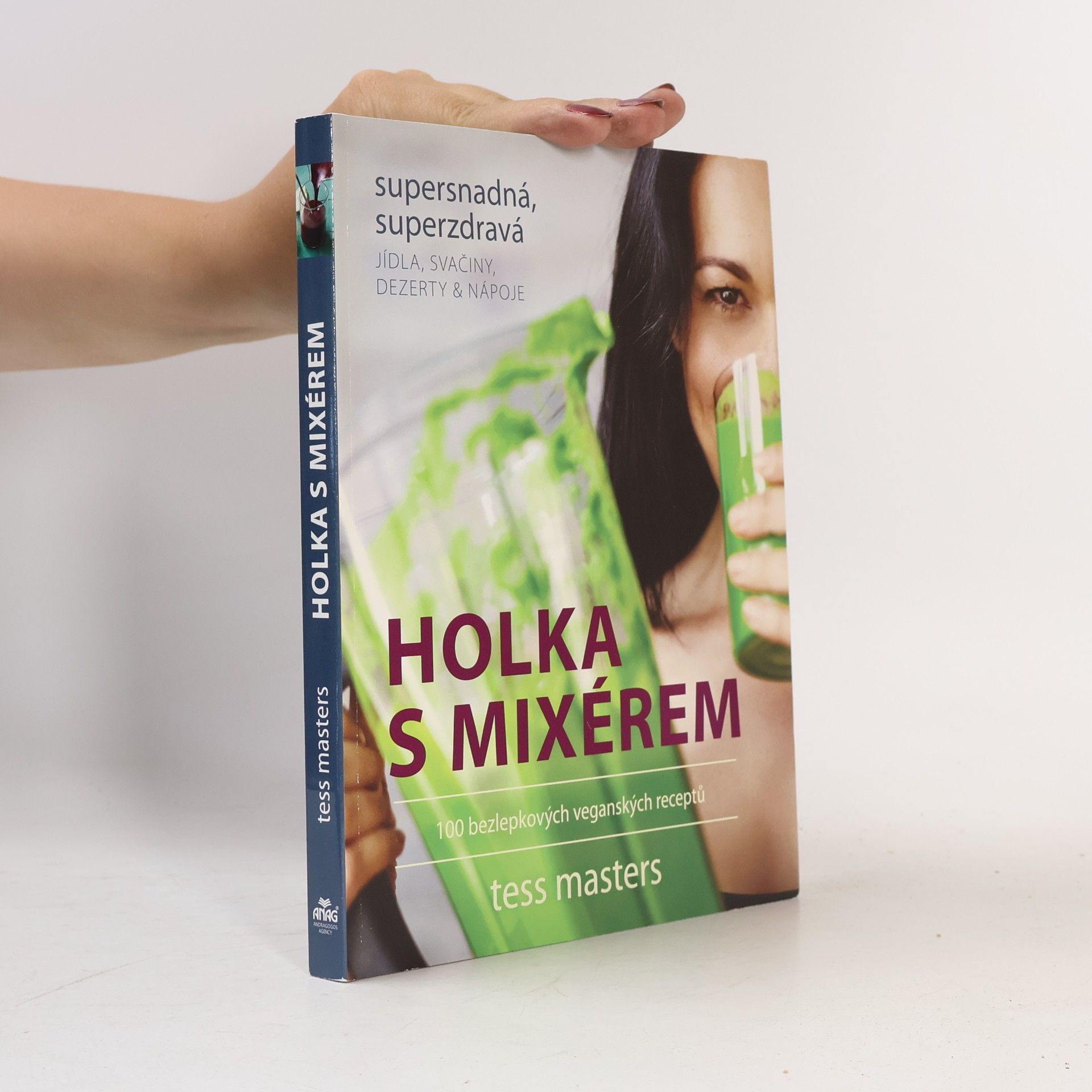 Tess Masters Holka s mixérem: Supersnadná, superzdravá jídla, svačiny, dezerty & nápoje