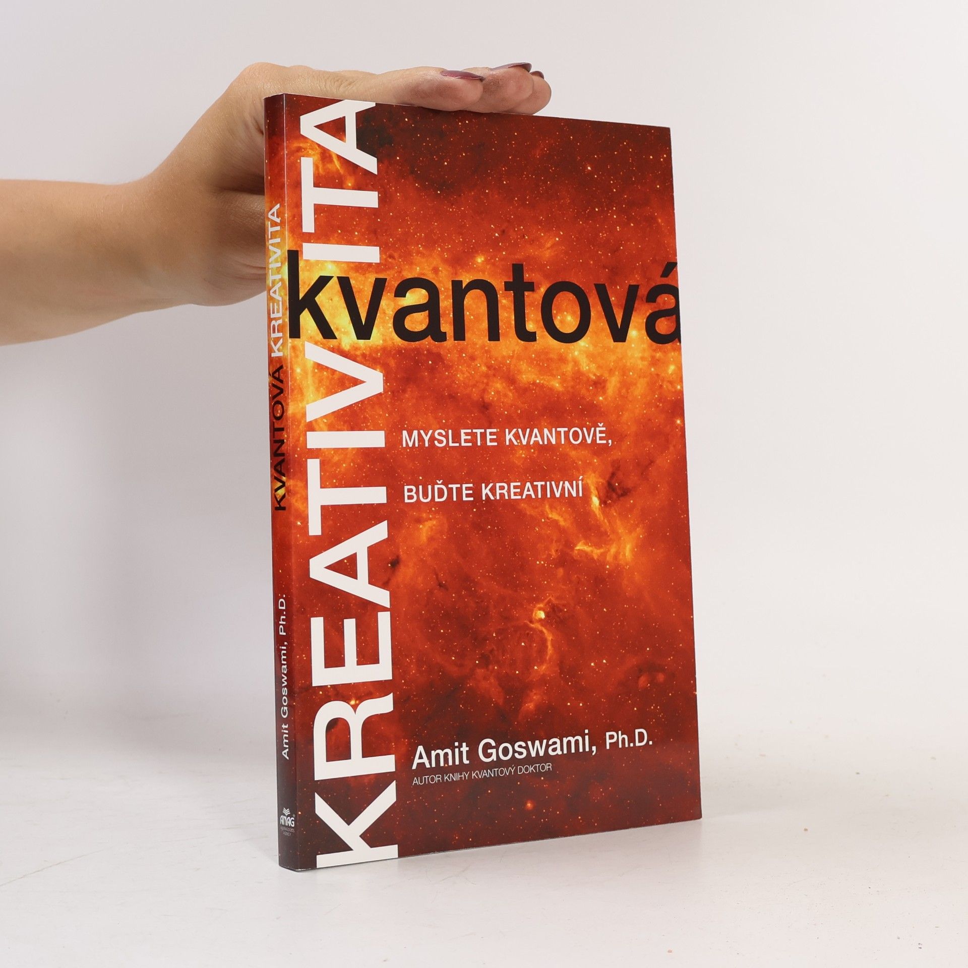 Amit Goswami Kvantová kreativita : myslete kvantově, buďte kreativní