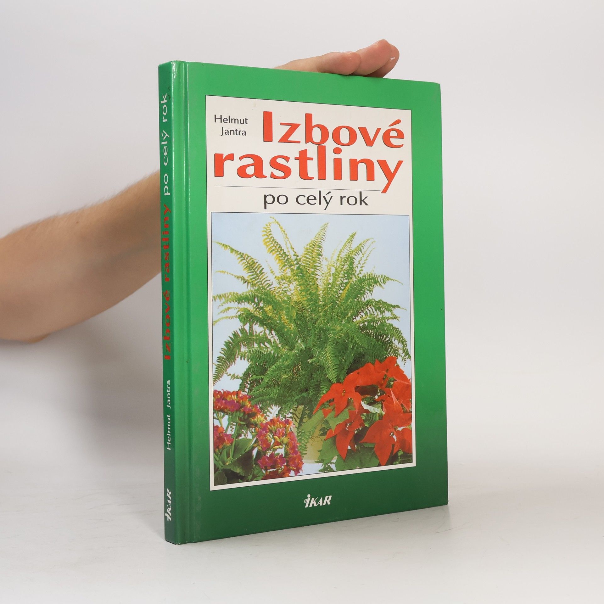Helmut Jantra Izbové rastliny po celý rok