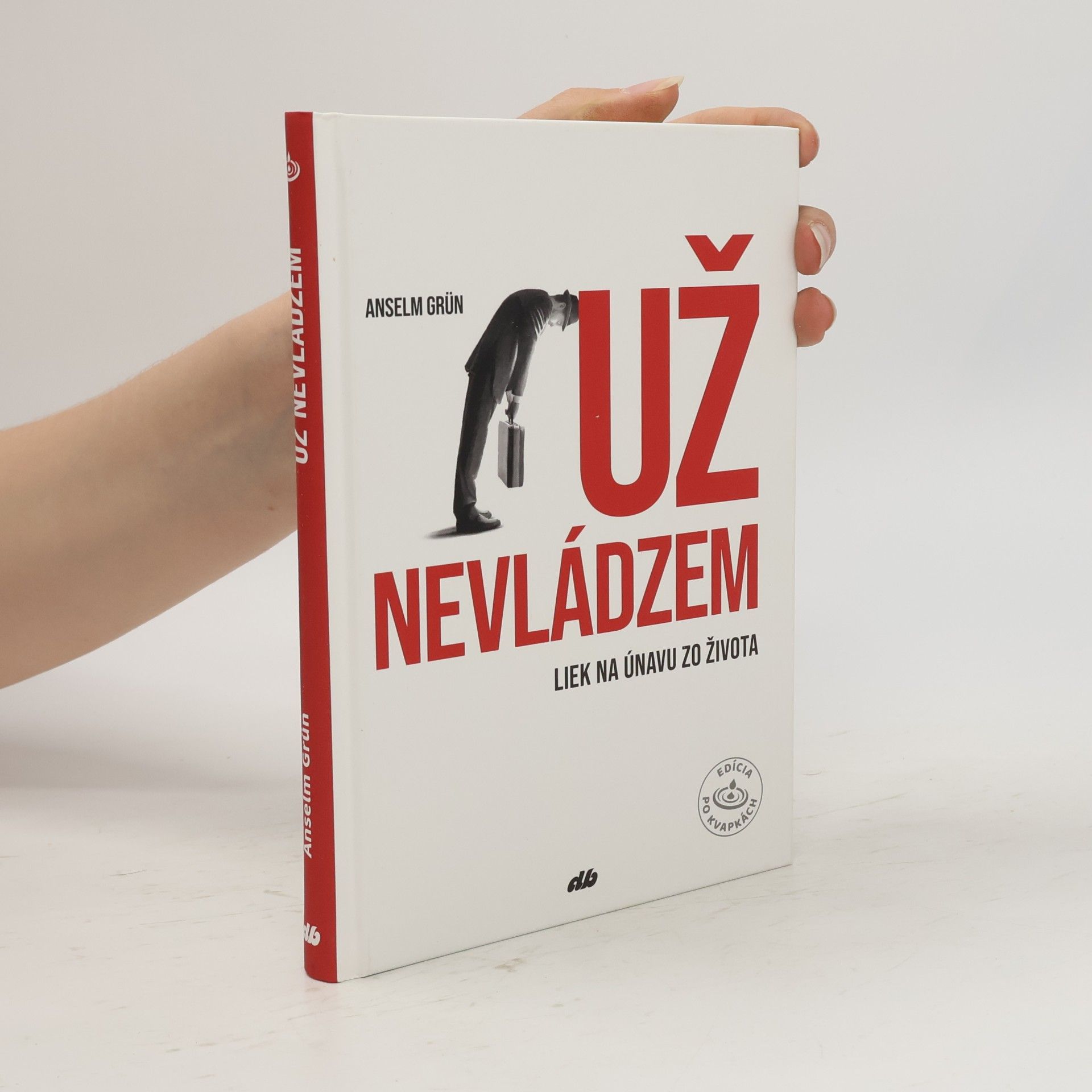 Anselm Grün Už nevládzem