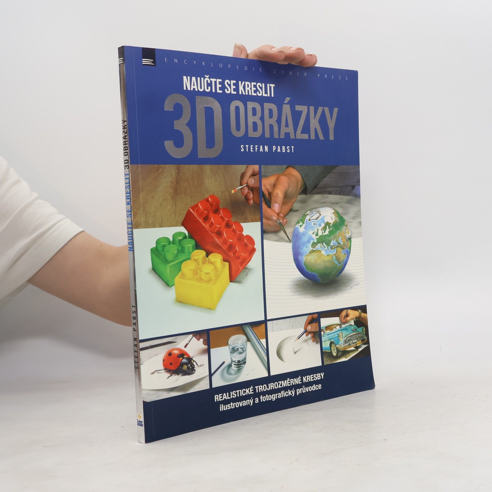 Stefan Pabst Naučte se kreslit 3D obrázky: Realistické trojrozměrné kresby: Ilustrovaný a fotografický průvodce