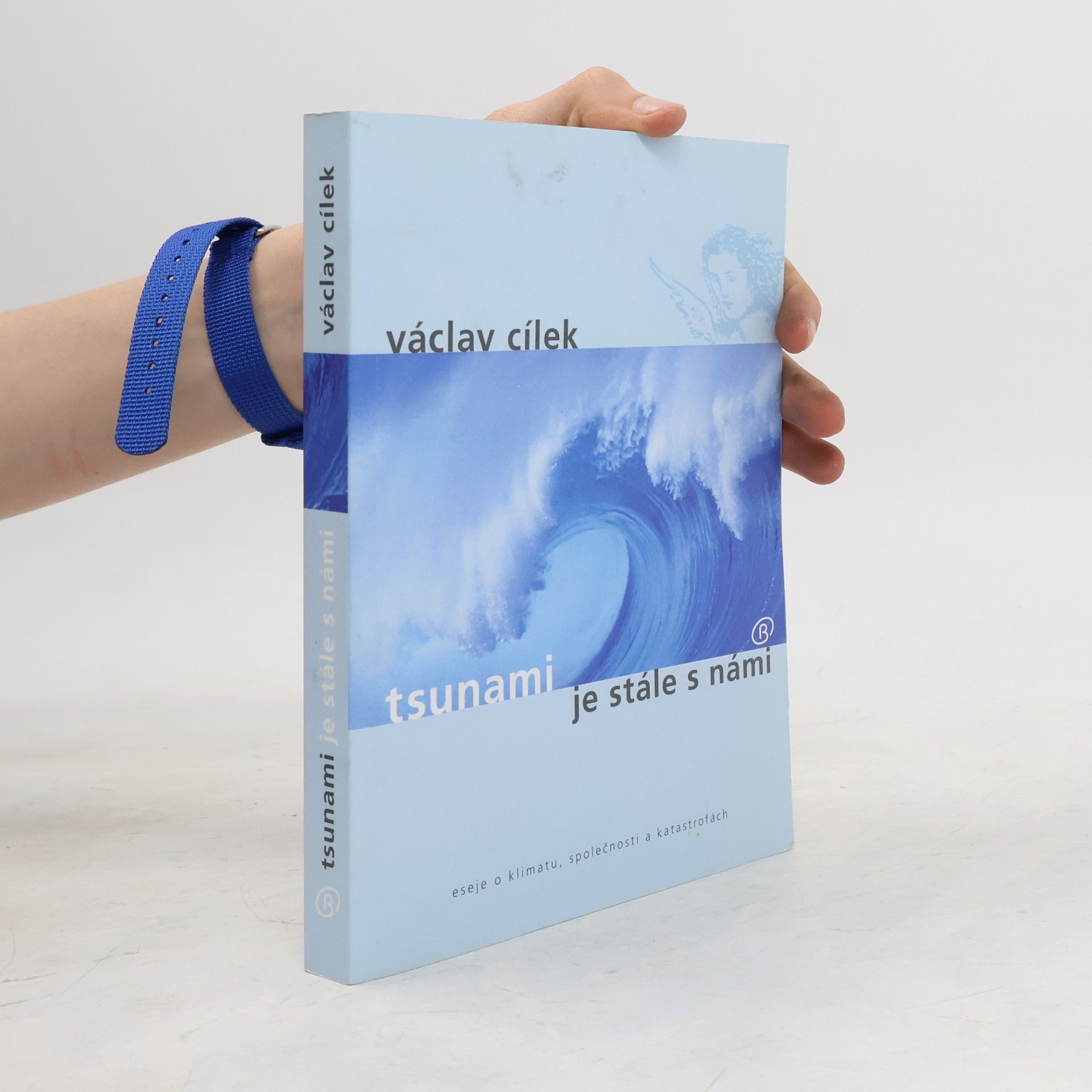 Václav Cílek Tsunami je stále s námi. Eseje o klimatu, společnosti a katastrofách