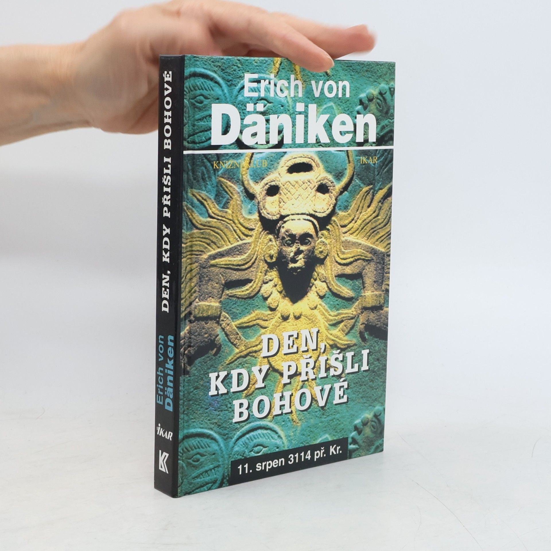 Erich von Däniken Den, kdy přišli bohové. 11. srpen 3114 př. Kr.