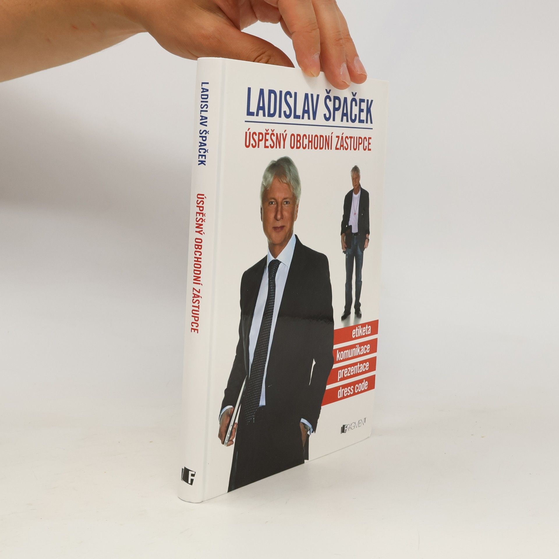 Ladislav Špaček Úspěšný obchodní zástupce. Etiketa, komunikace, prezentace, dress code