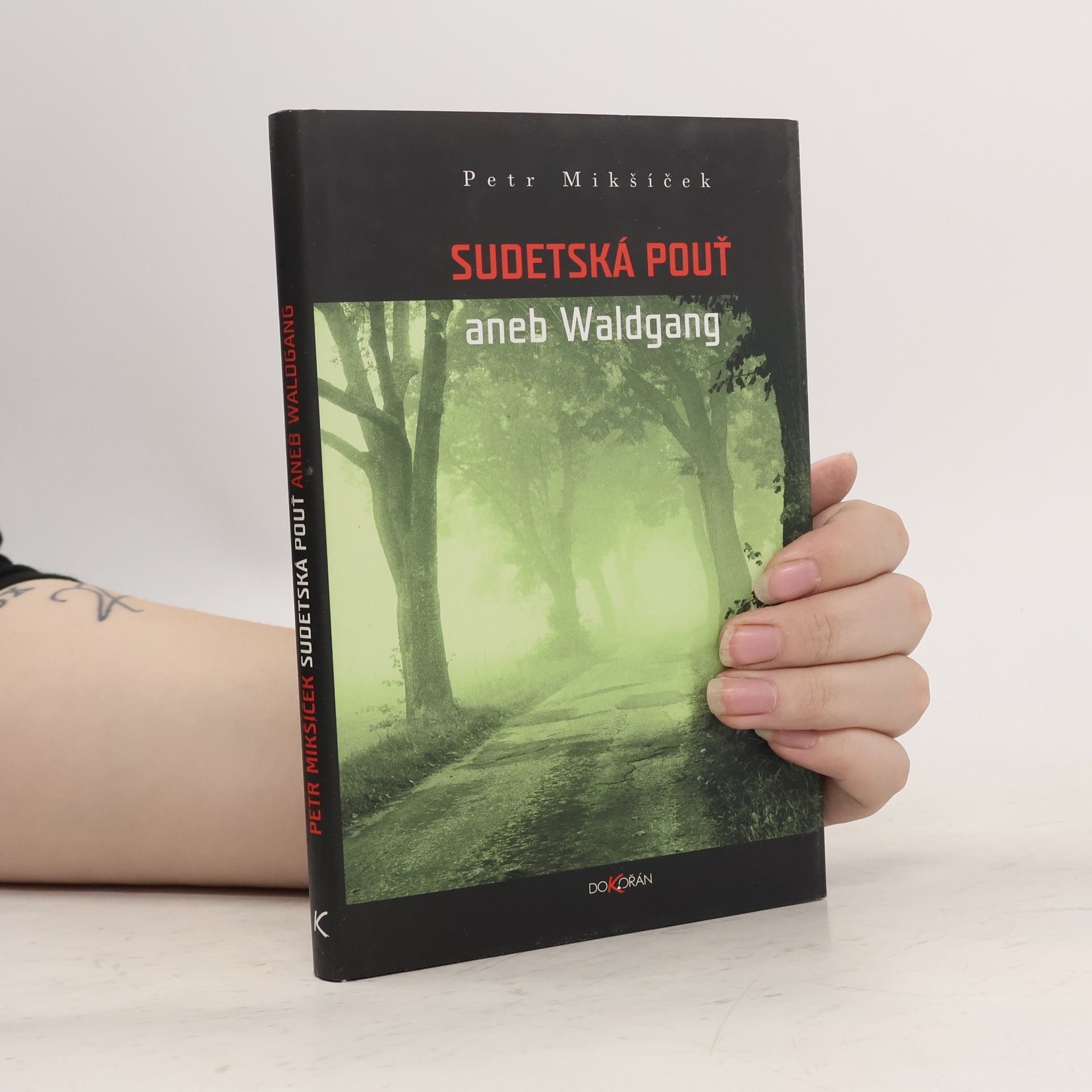 Petr Mikšíček Sudetská pouť, aneb, Waldgang