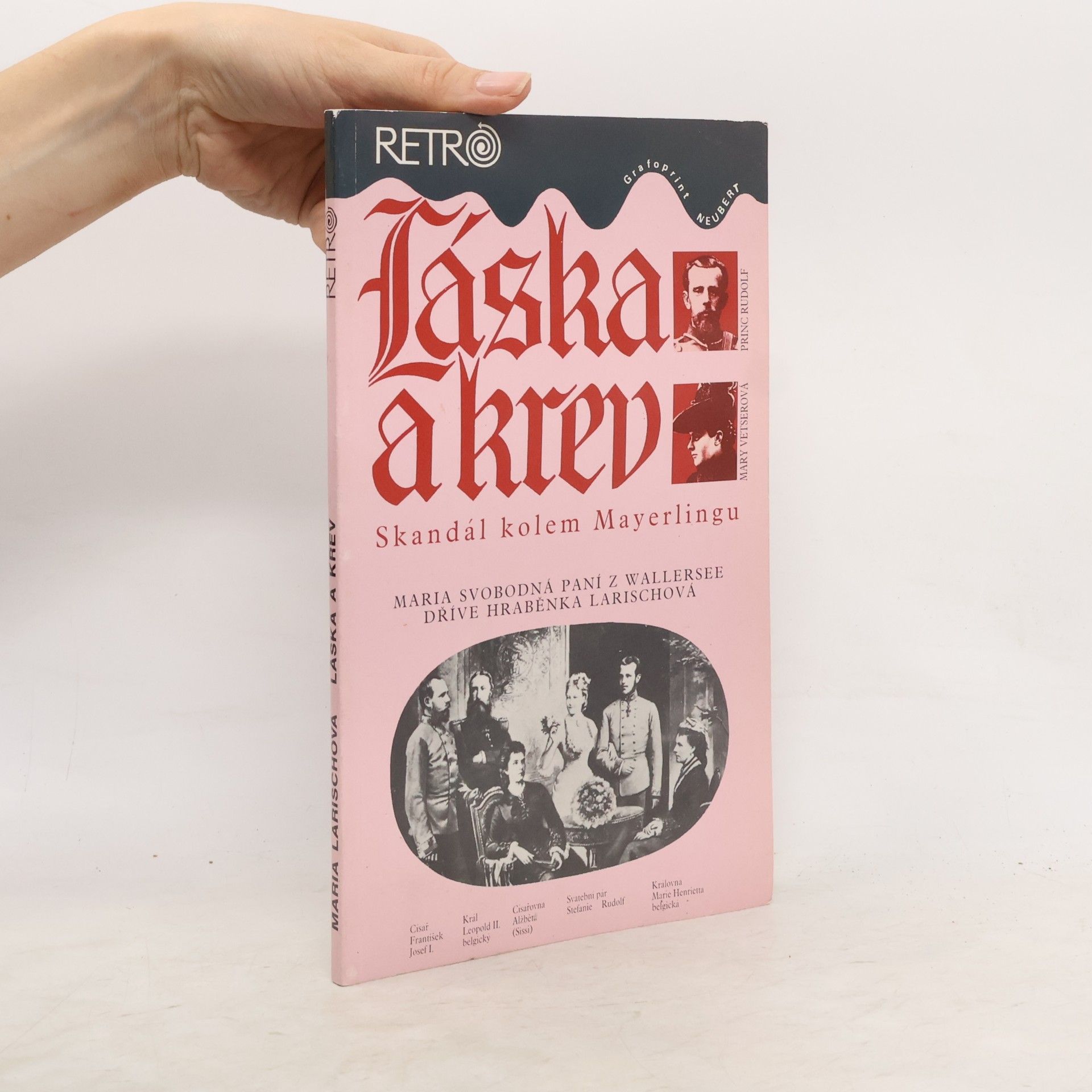 Marie Louise von Wallersee-Larisch Láska a krev : skandál kolem Mayerlingu