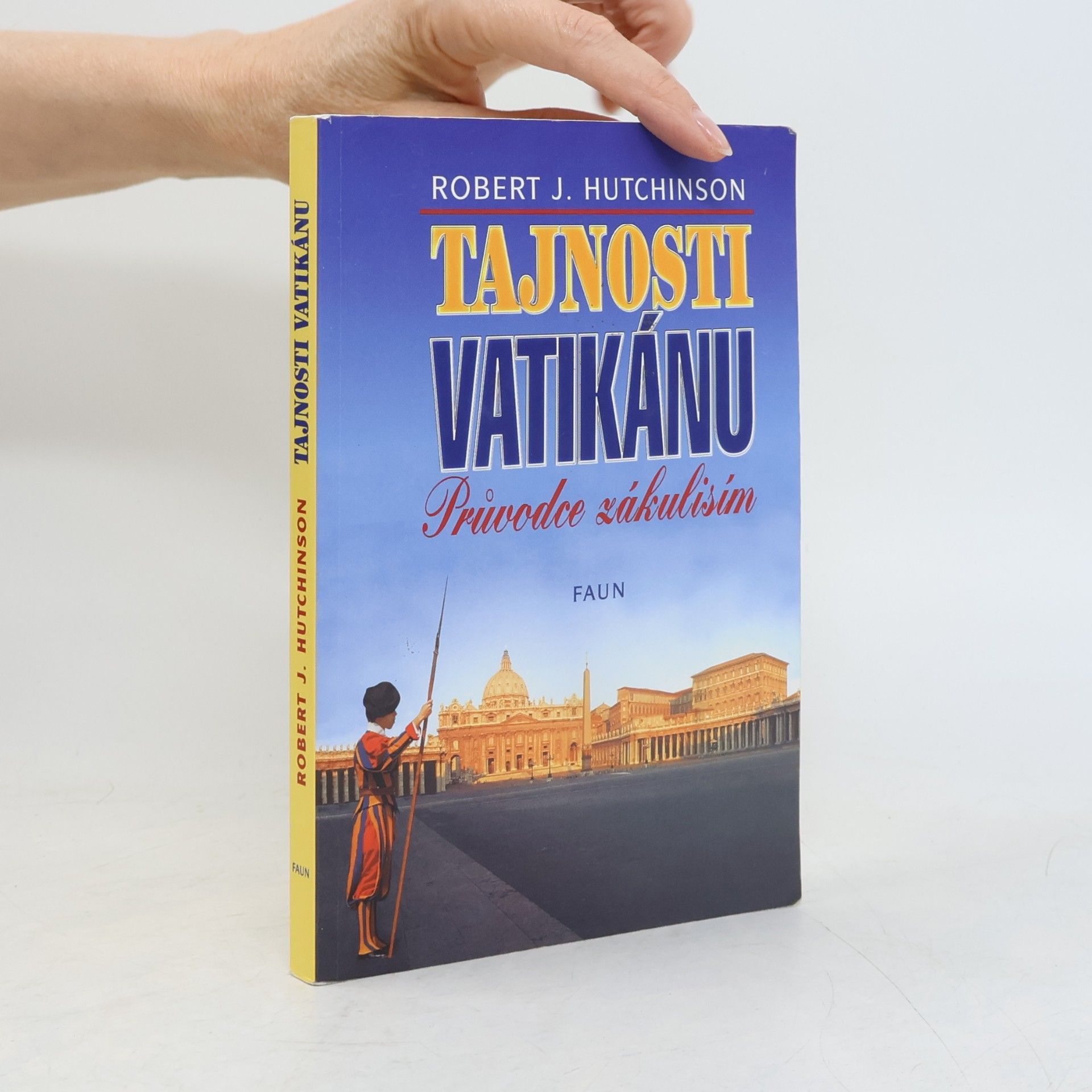 Robert Hutchinson Tajnosti Vatikánu - Průvodce zákulisím