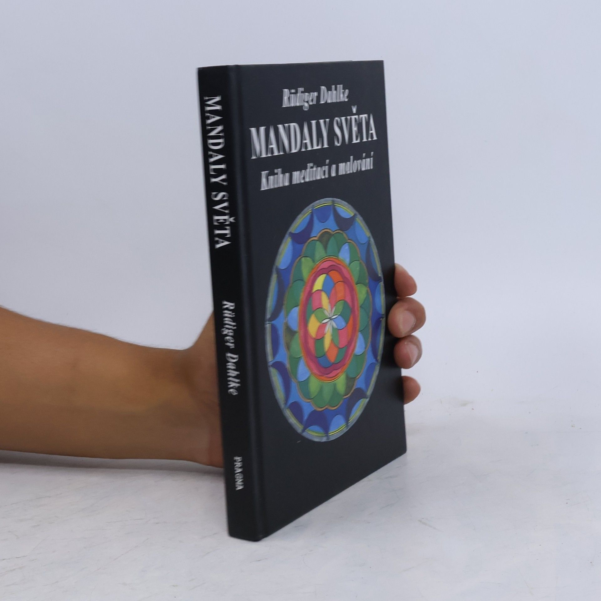 Ruediger Dahlke Mandaly světa: Kniha meditací a malování