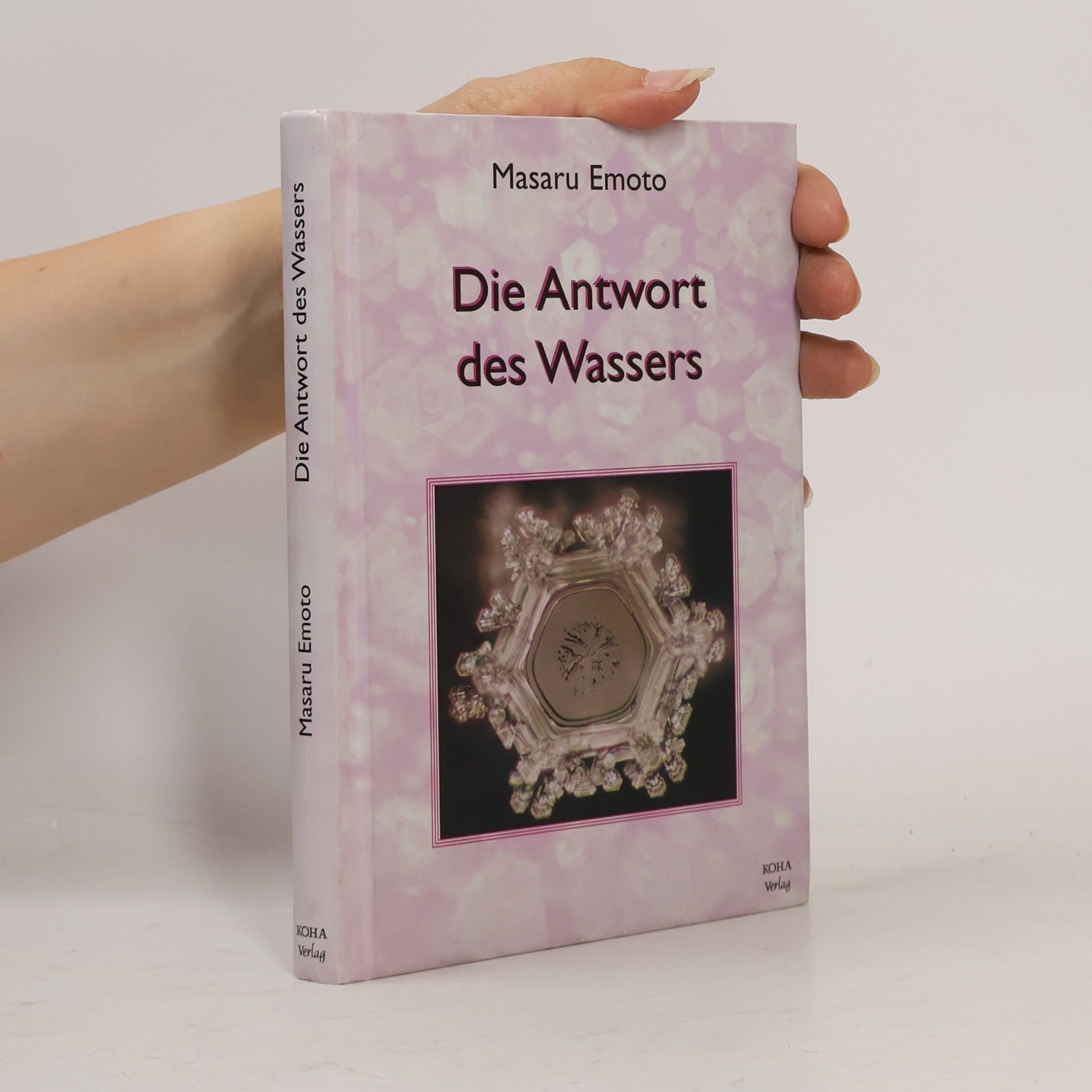 Masaru Emoto Die Antwort des Wassers. Band 1