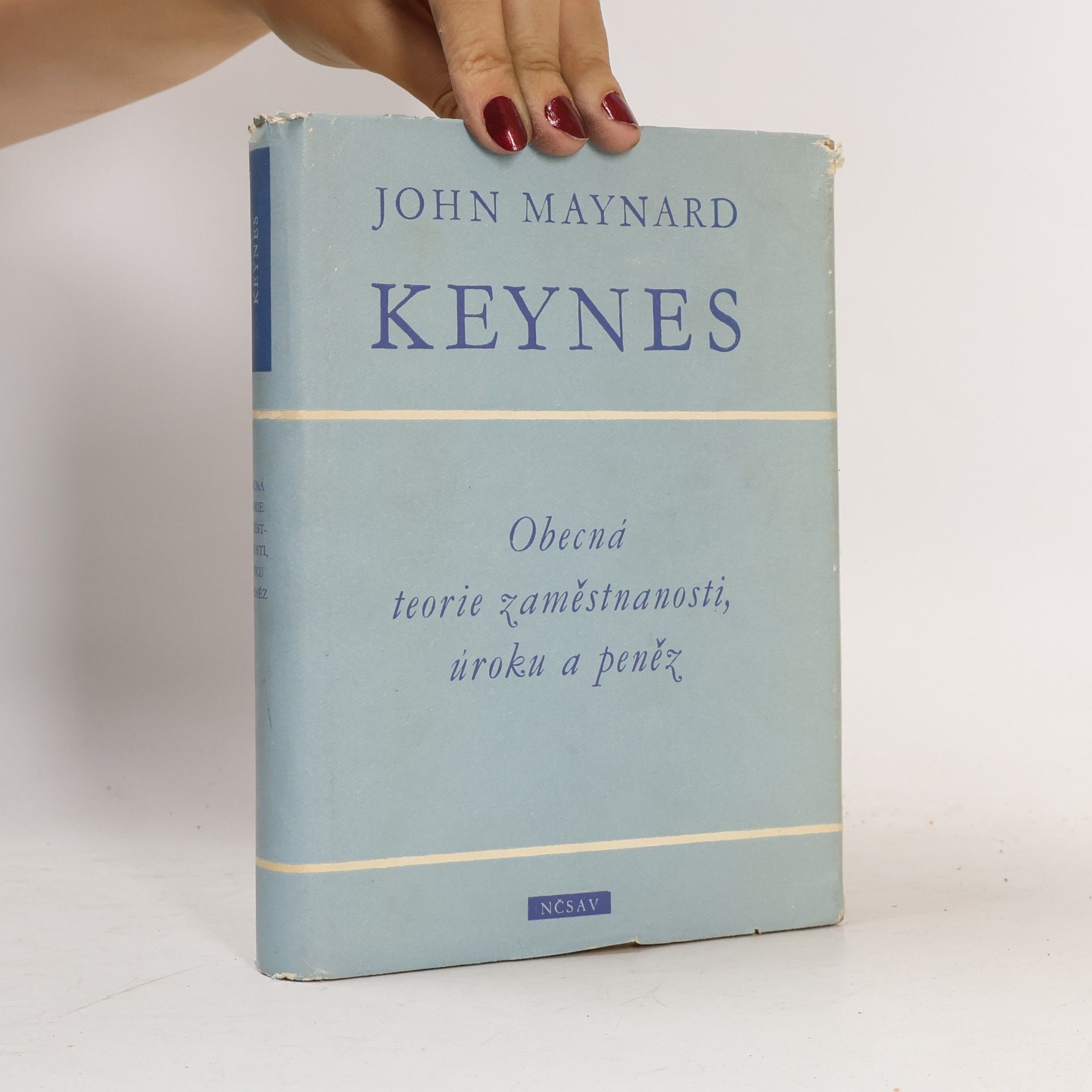 John Maynard Keynes Obecná teorie zaměstnanosti, úroku a peněz