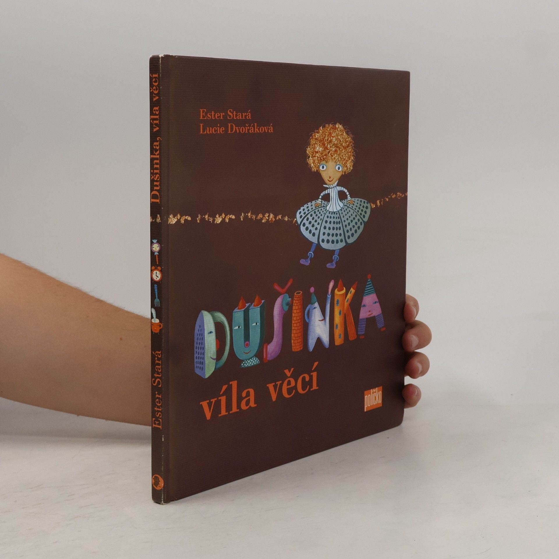 Lucie Dvořáková Dušinka, víla věcí