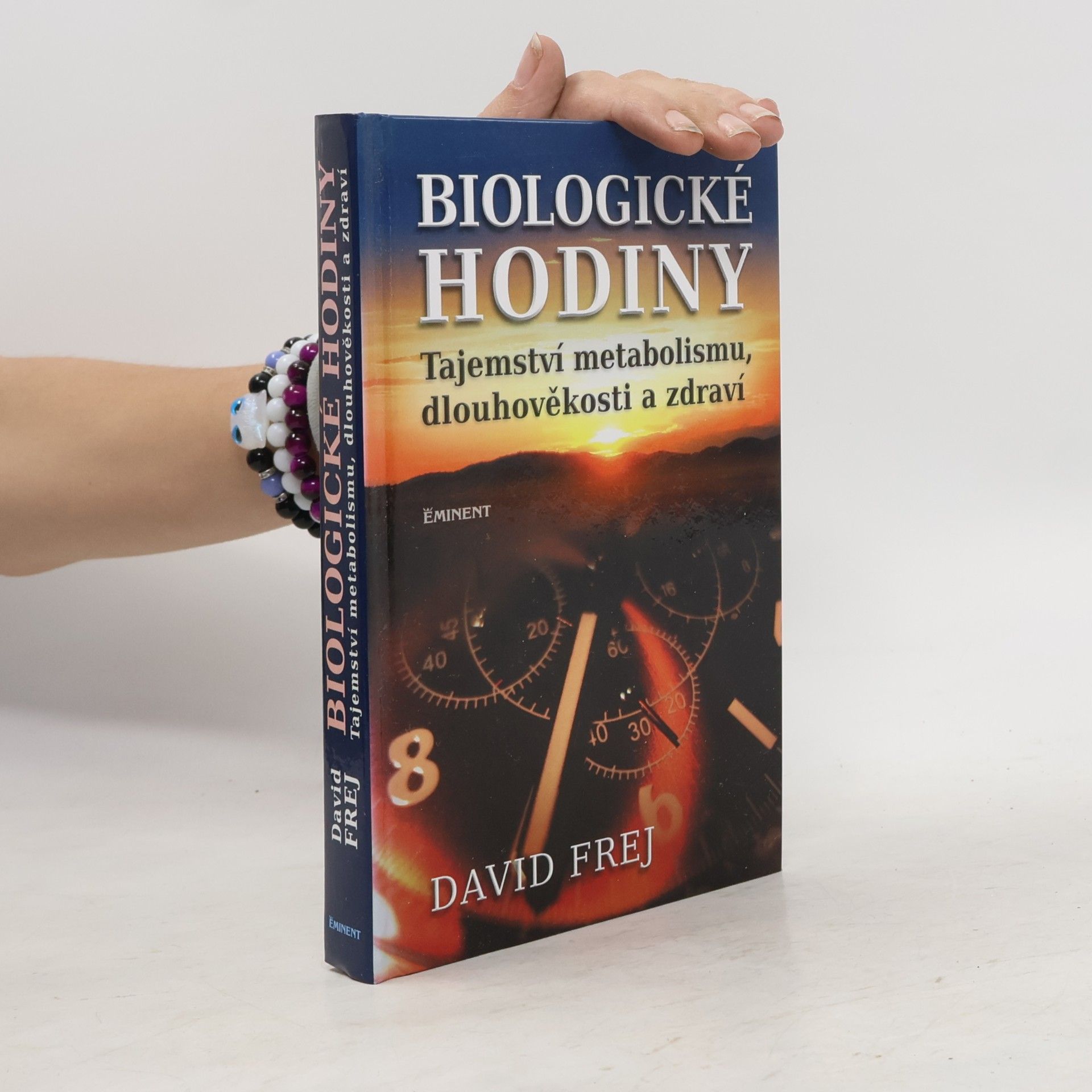 David Frej Biologické hodiny: Tajemství metabolismu, dlouhověkosti a zdraví