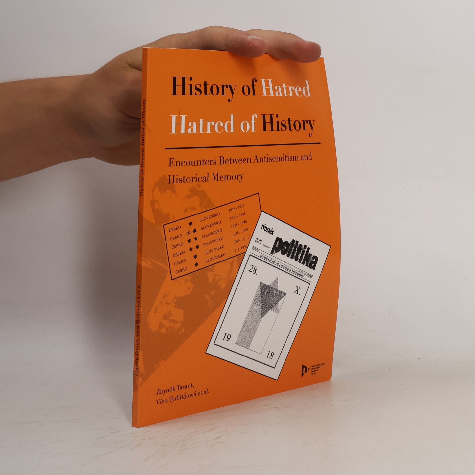 Zbyněk Tarant History of Hatred, Hatred of History
