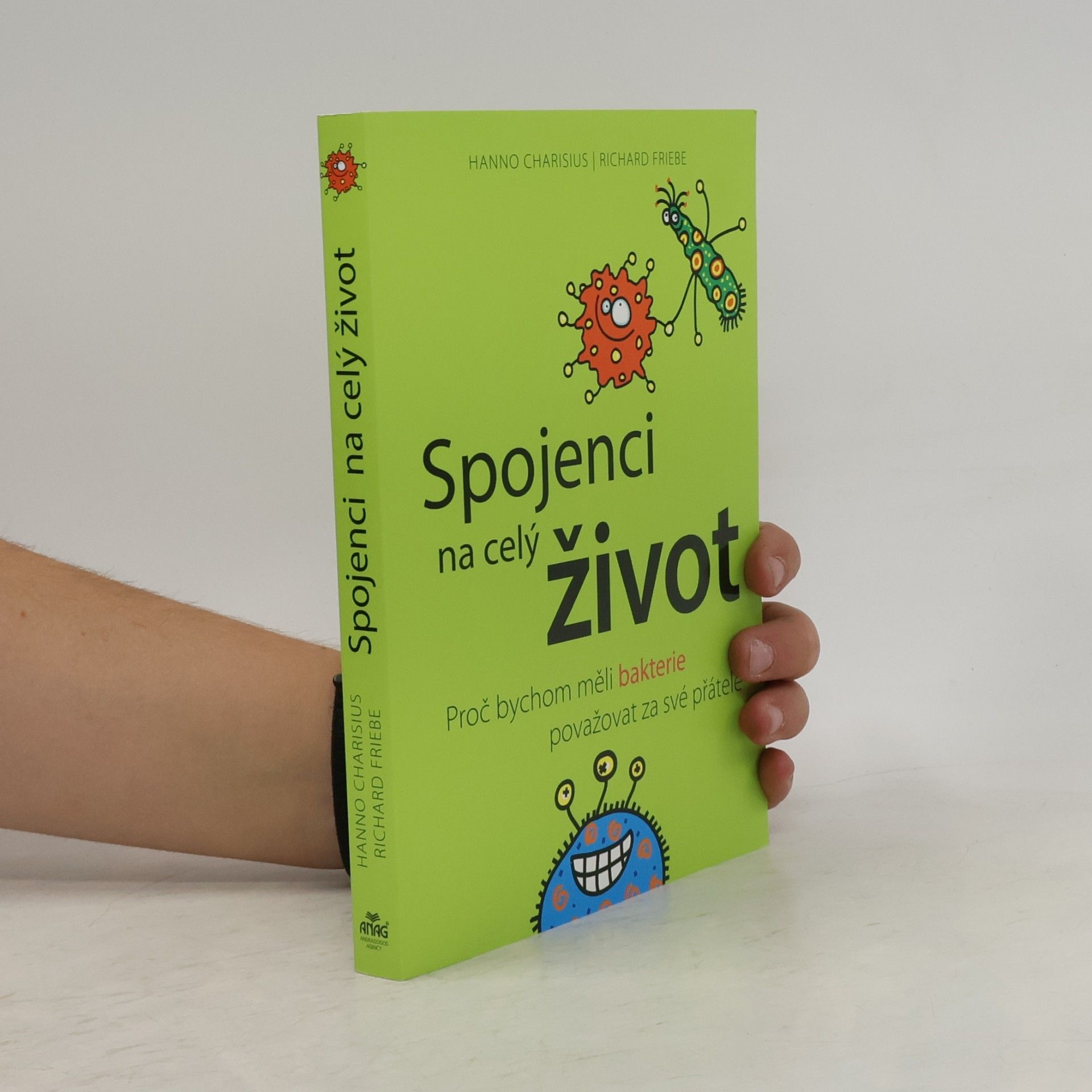 Hanno Charisius Spojenci na celý život : proč bychom měli bakterie považovat za své přátele