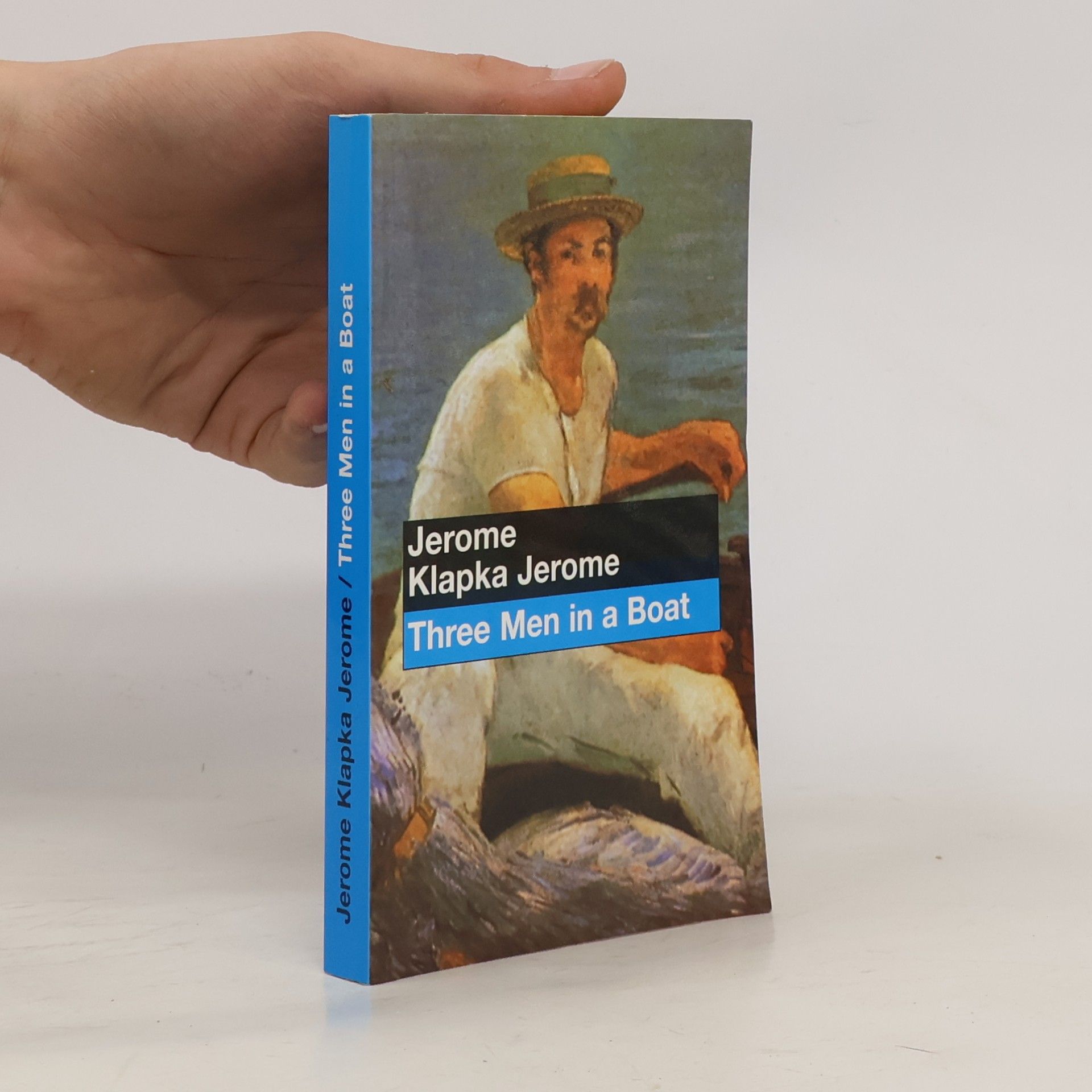 Jerome Klapka Jerome Three men in a boat: To say nothing of the dog