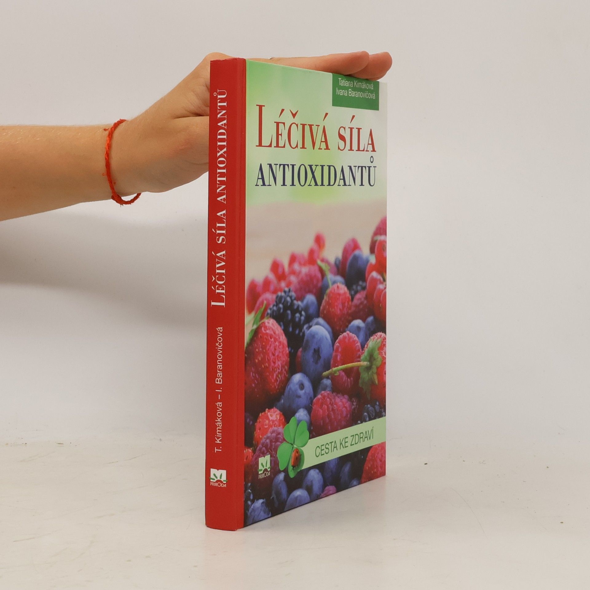 Tatiana Kimáková Léčivá síla antioxidantů