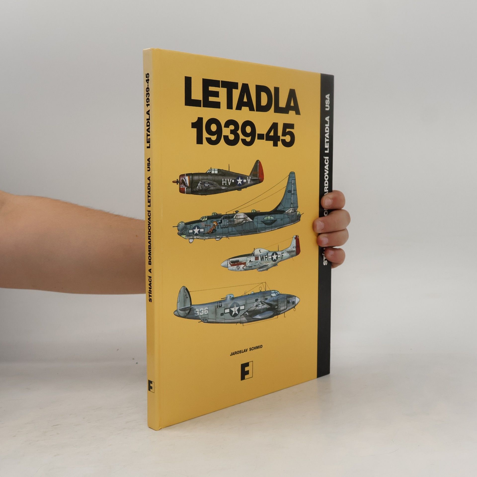 Jaroslav Schmid Letadla 1939-45. Stíhací a bombardovací letadla USA