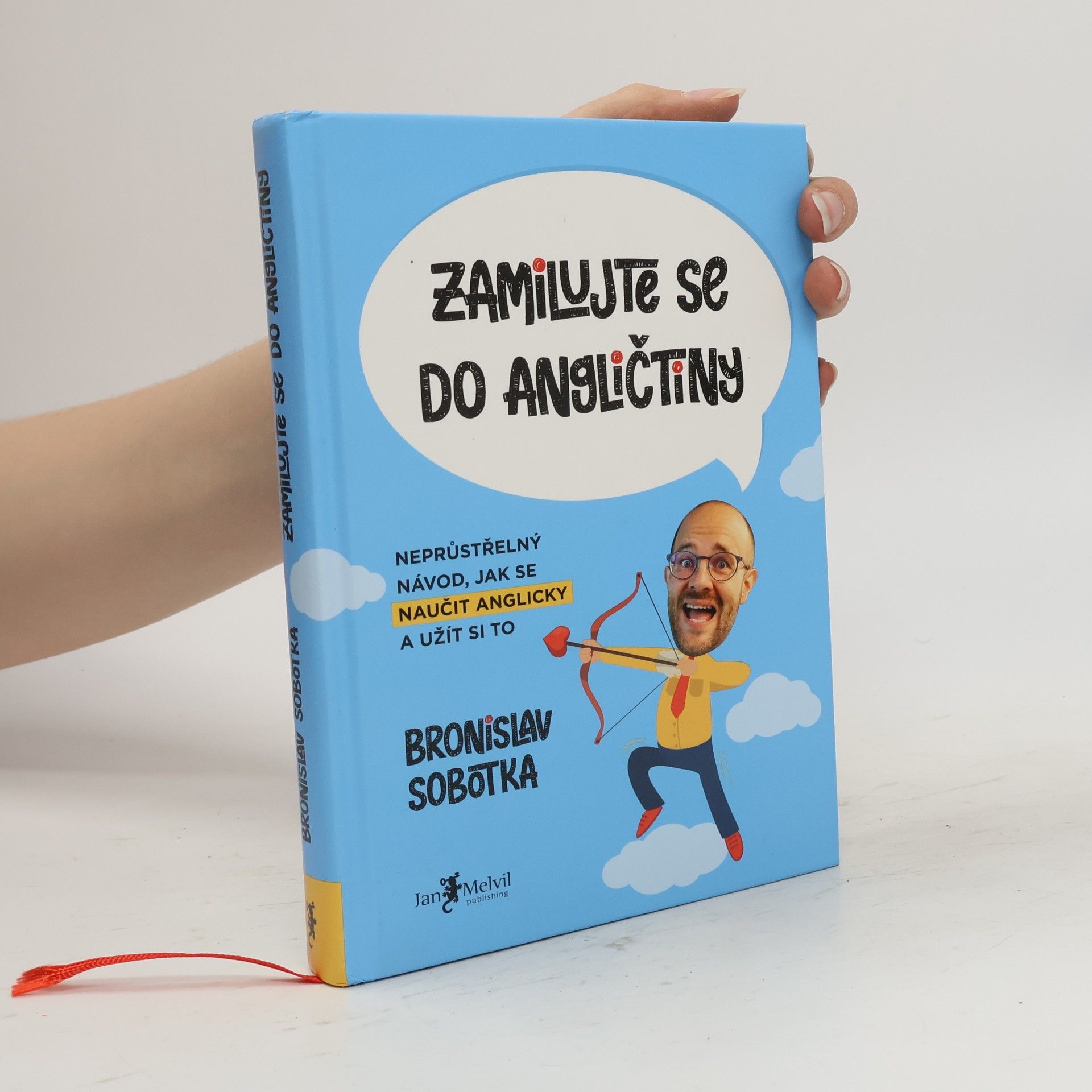 Bronislav Sobotka Zamilujte se do angličtiny. Neprůstřelný návod, jak se naučit anglicky a užít si to
