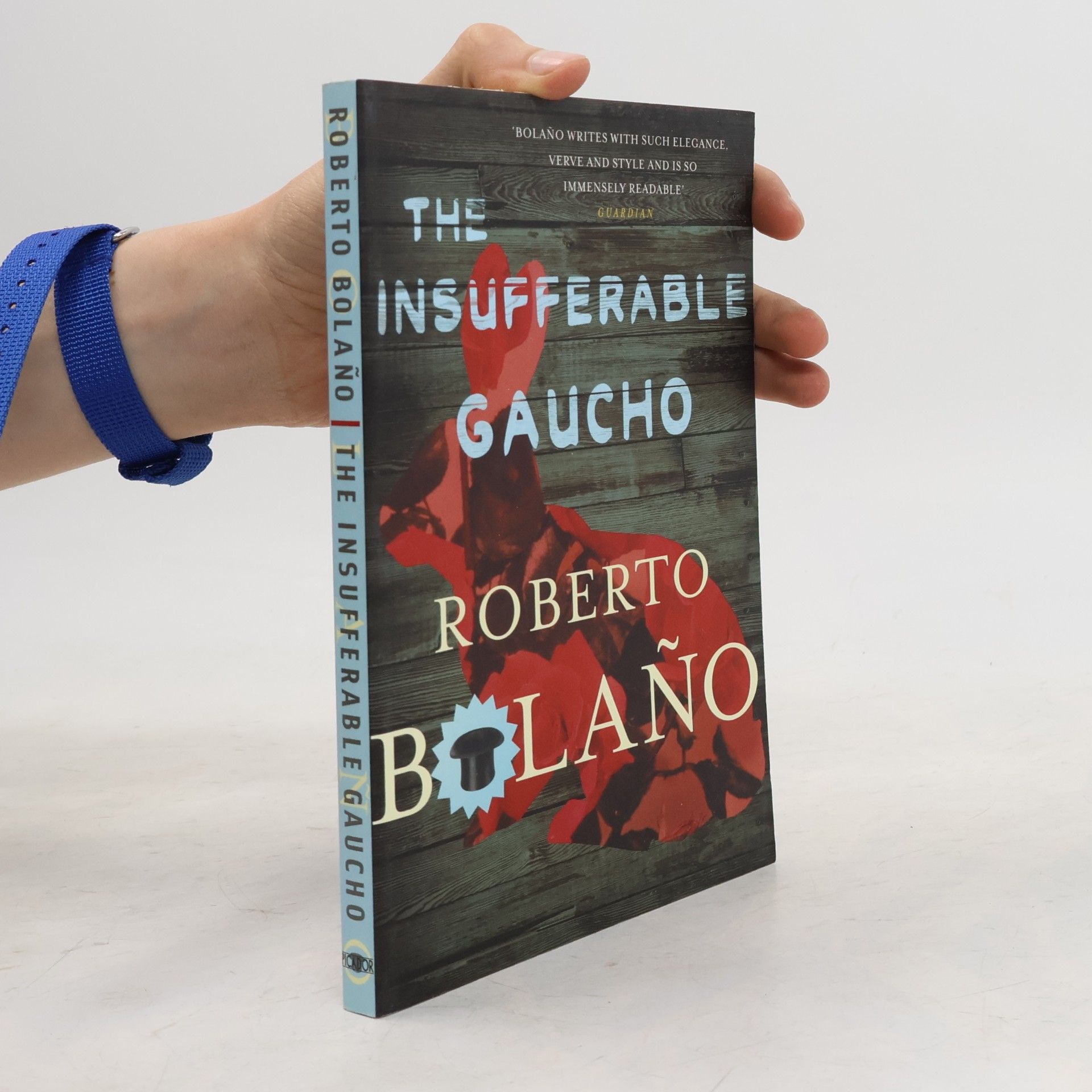 Roberto Bolaňo The Insufferable Gaucho