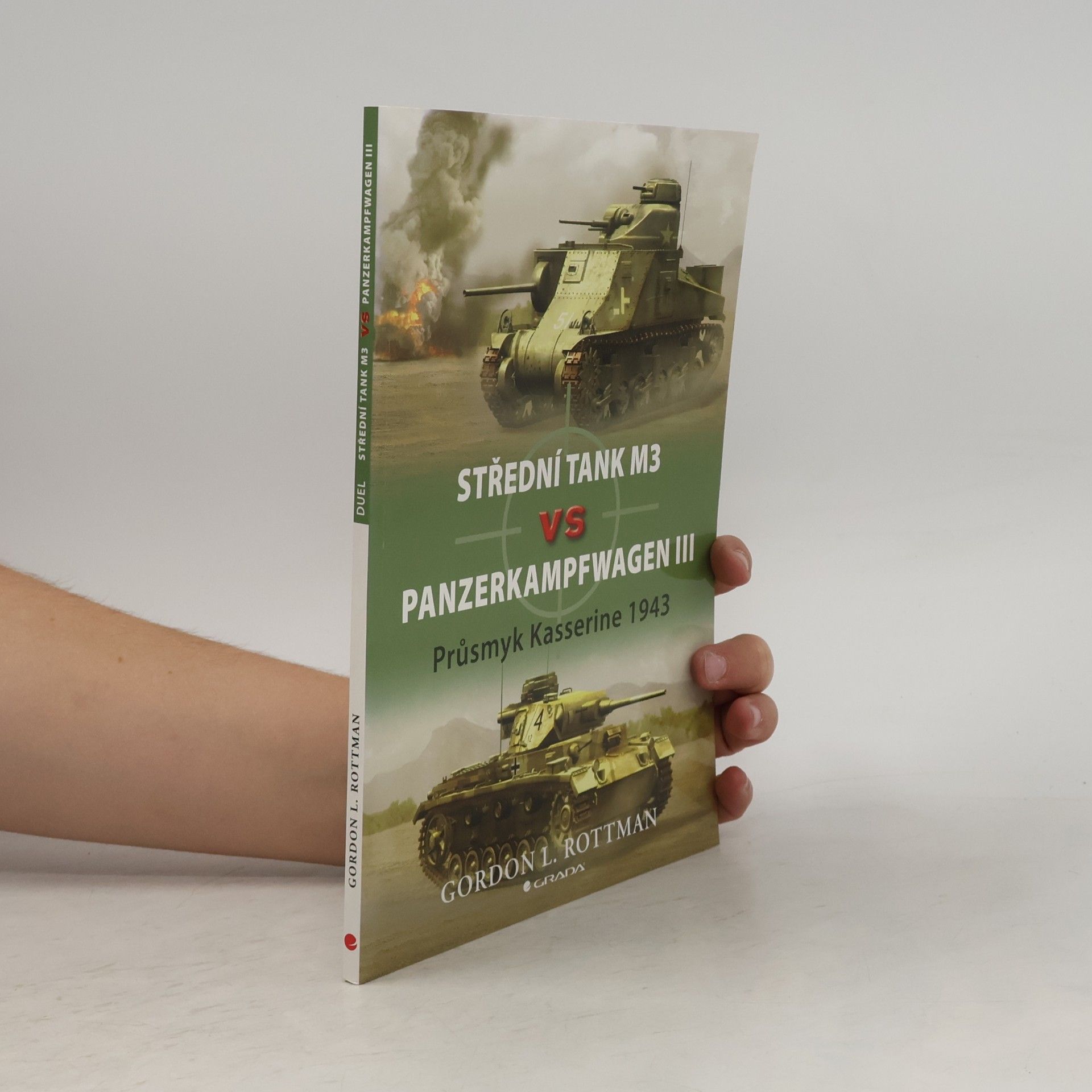 Gordon L. Rottman Střední tank M3 vs Panzerkampfwagen III : průsmyk Kasserine 1943