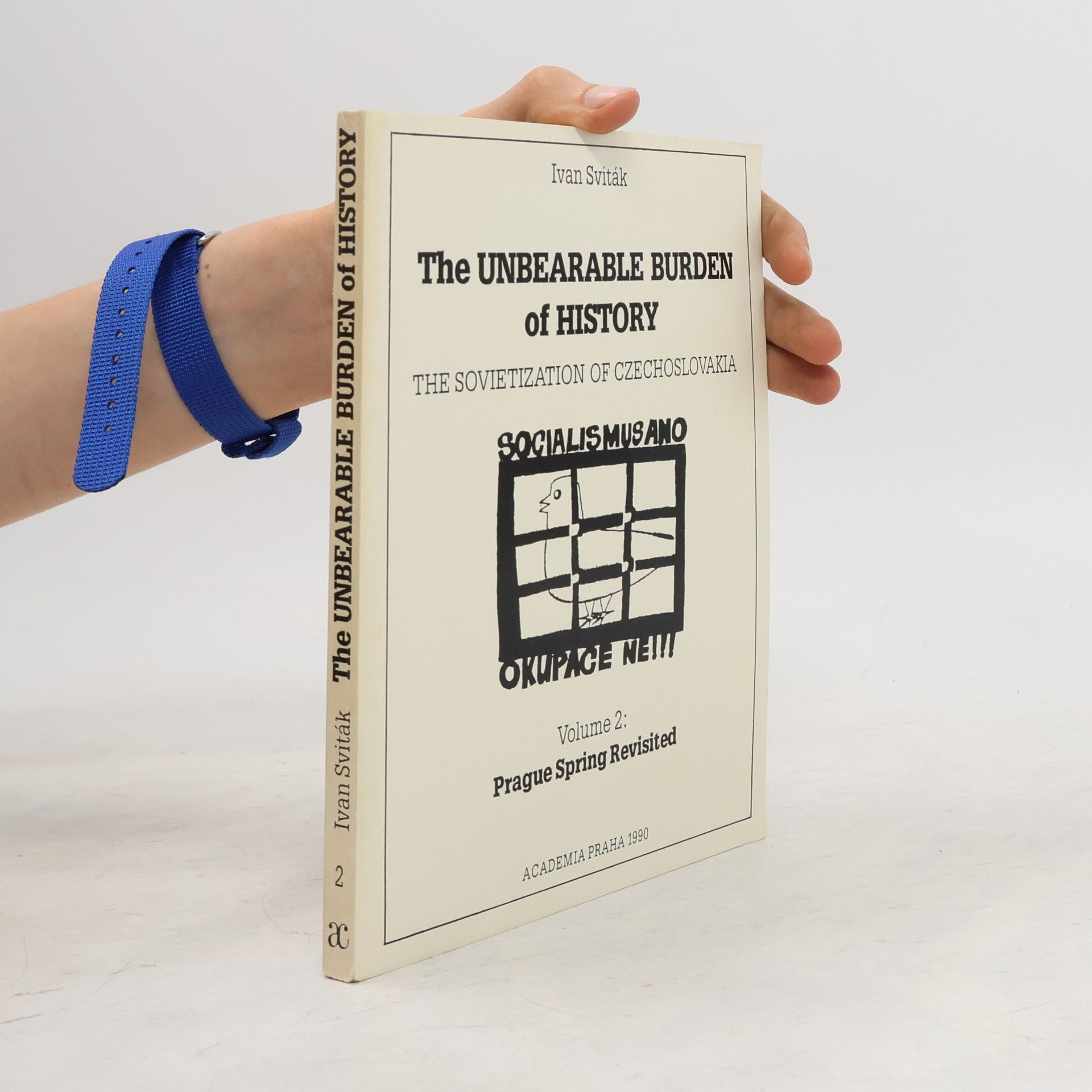 Ivan Sviták The Unbearable Burden of History