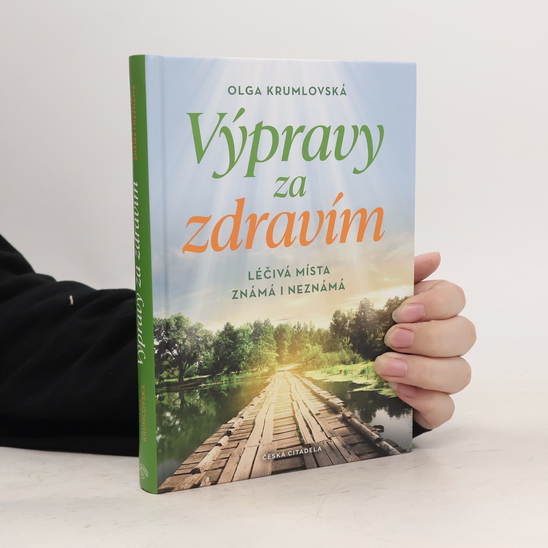 Olga Krumlovská Výpravy za zdravím : léčivá místa známá i neznámá