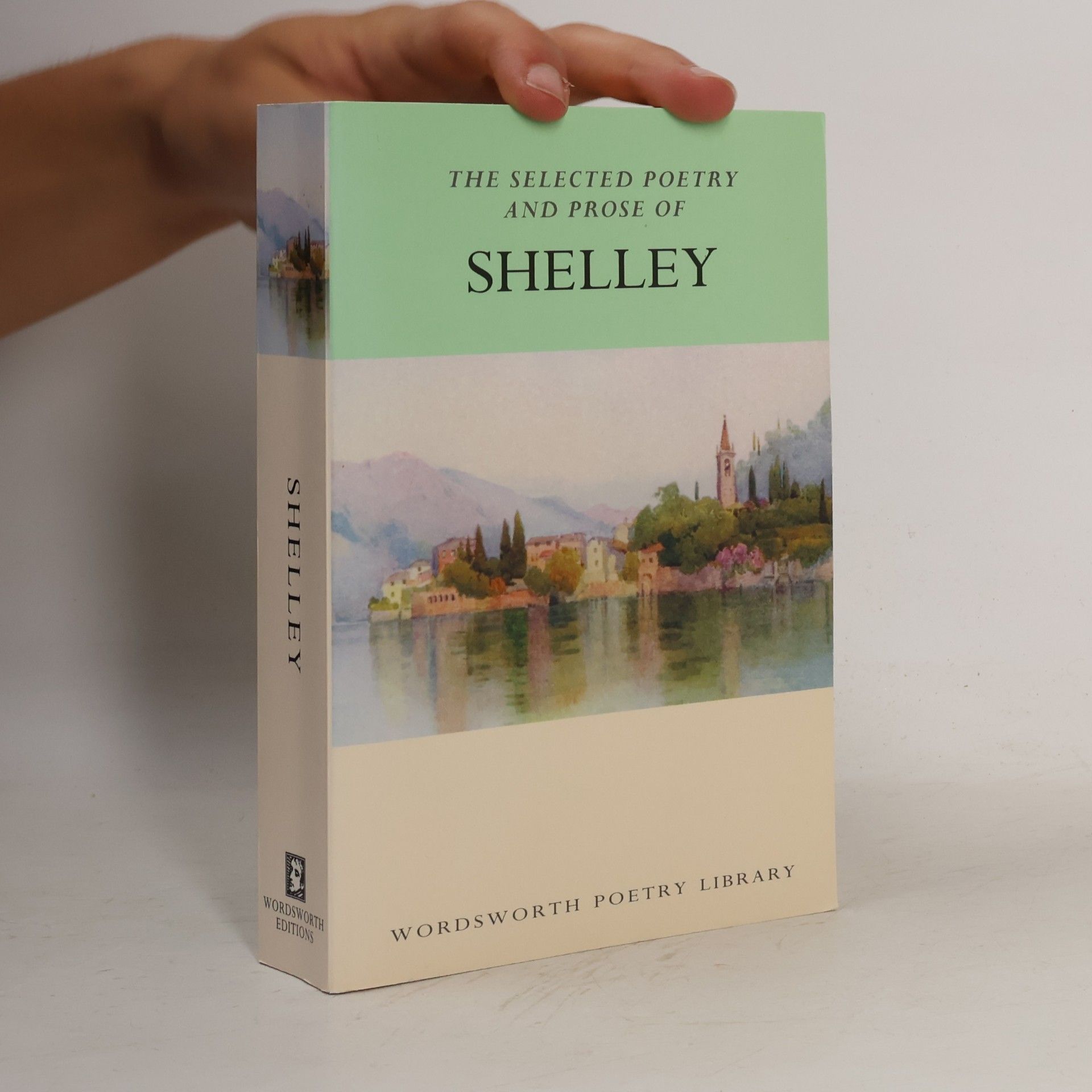 Percy Bysshe Shelley The Selected Poetry & Prose of Shelley