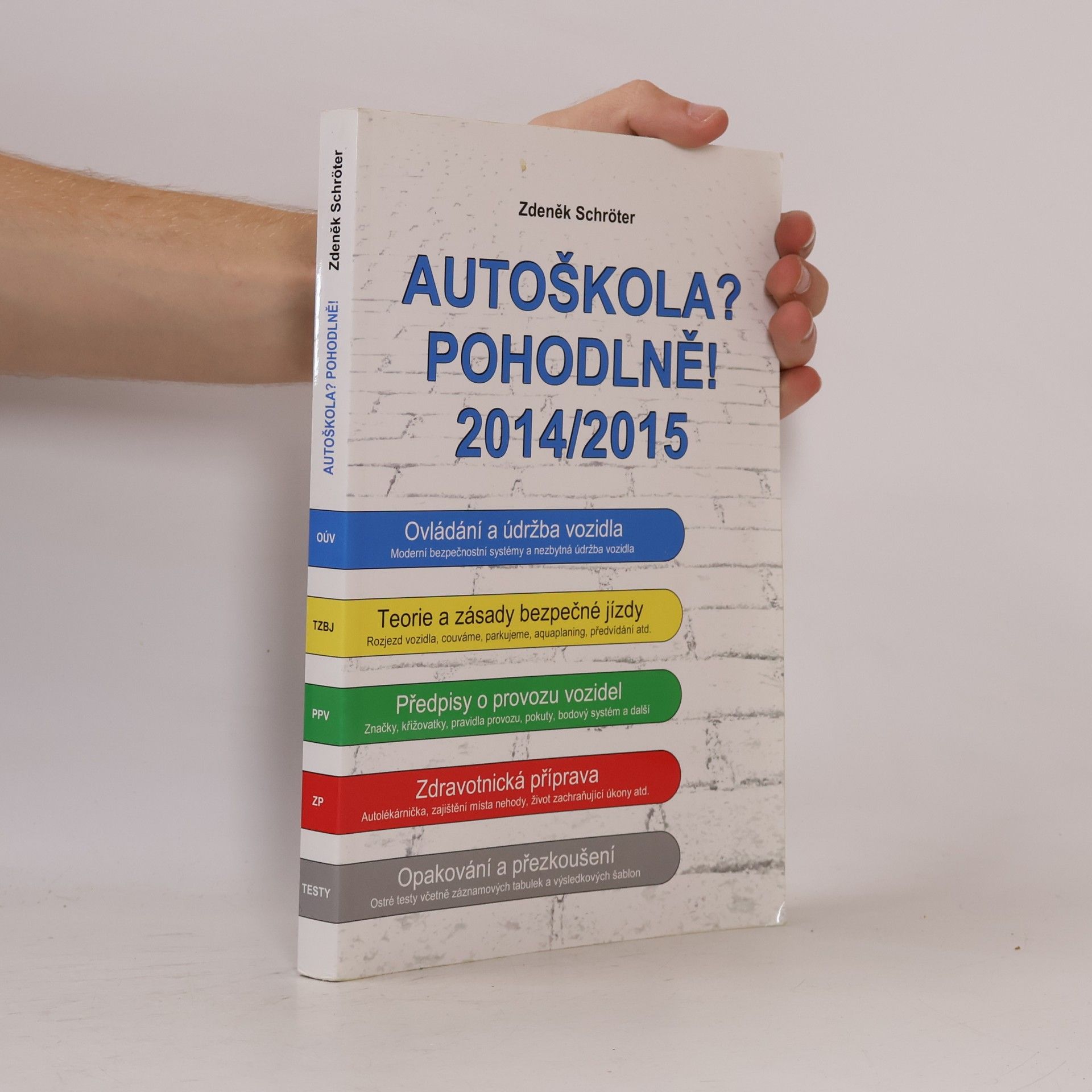 Zdeněk Schröter Autoškola? Pohodlně! 2014-2015