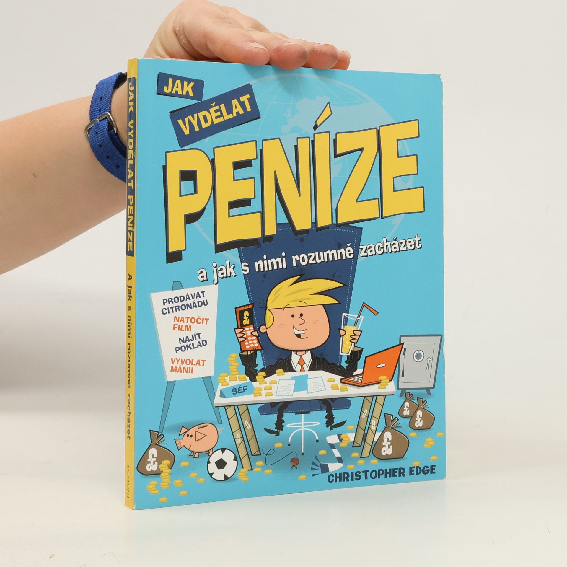 Jak vydělat peníze : a jak s nimi rozumně zacházet