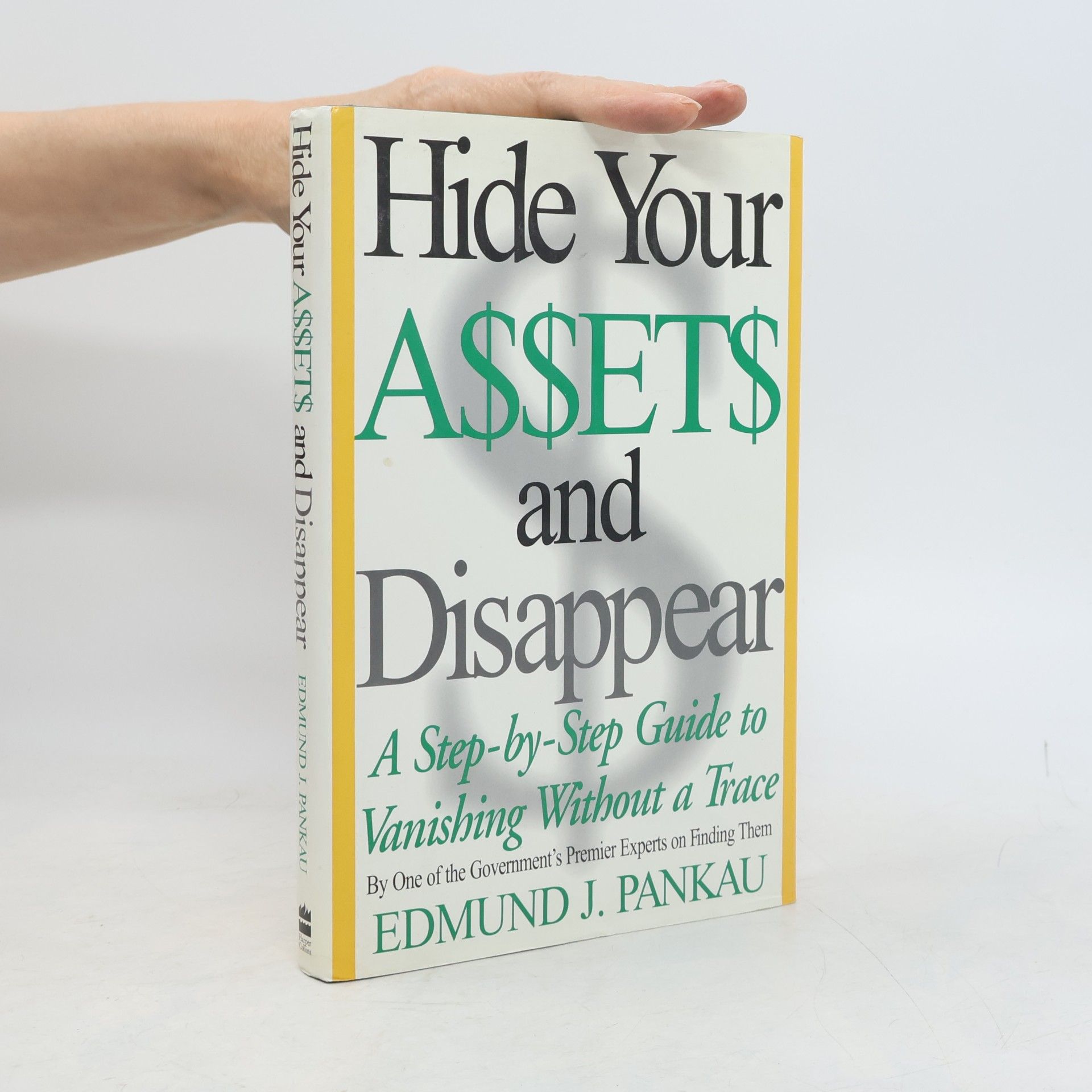 Edmund J. Pankau Hide Your Assets and Disappear