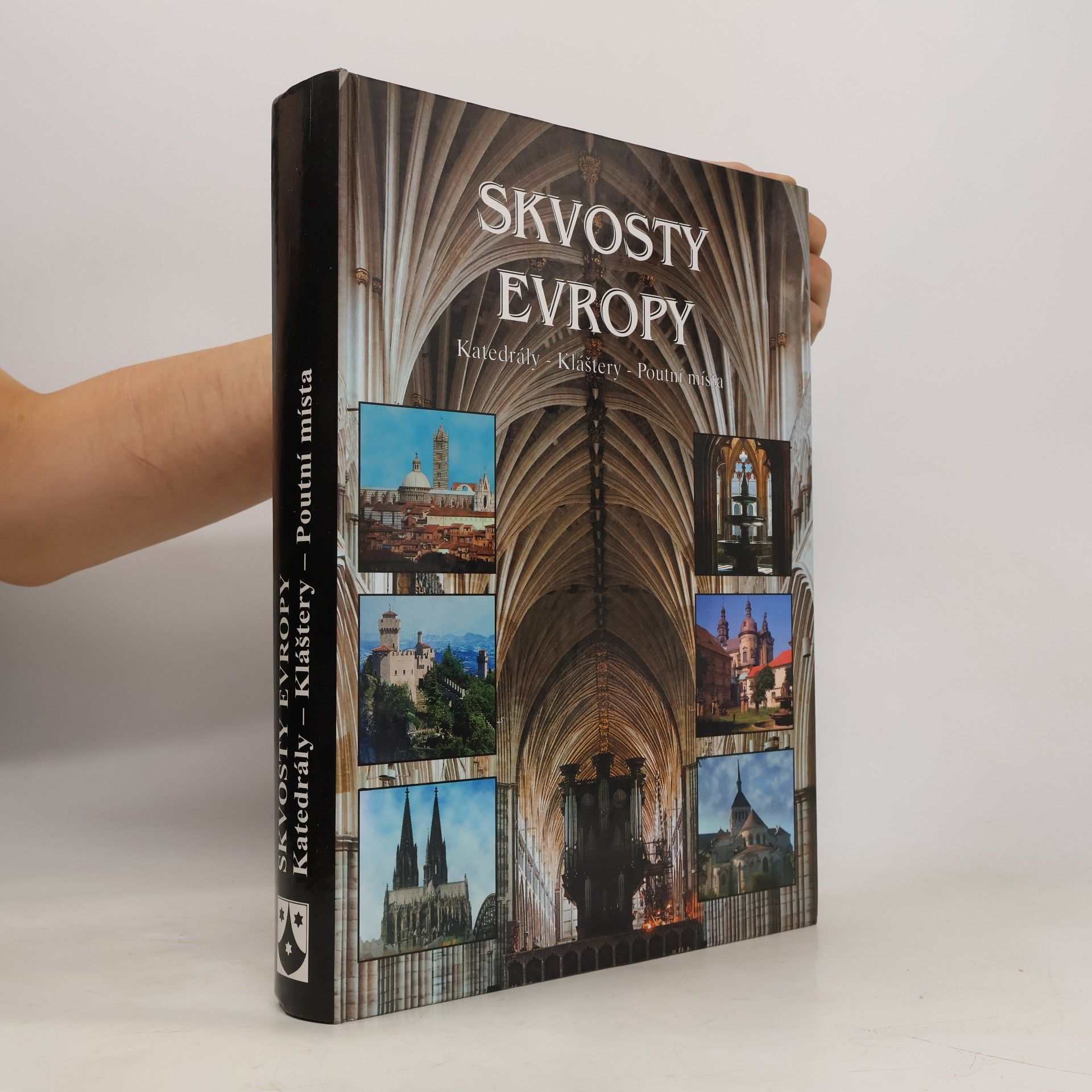 Autorenkollektiv Skvosty Evropy: Katedrály - kláštery - poutní místa