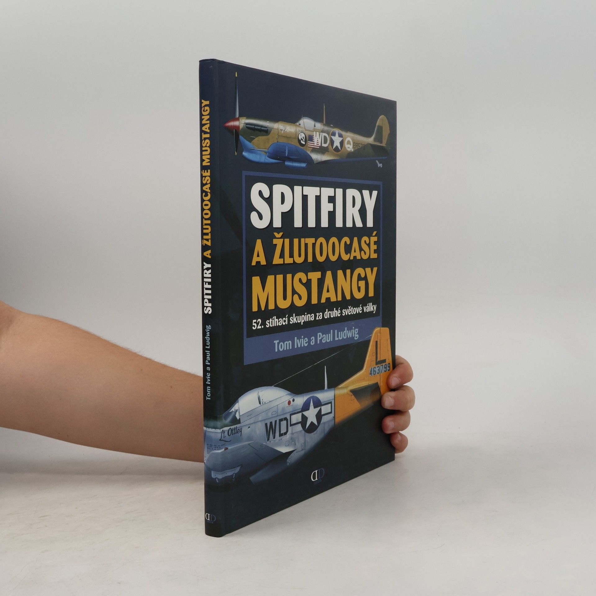 Ludwig Paul Spitfiry a žlutoocasé Mustangy. 52. stíhací skupina za druhé světové války