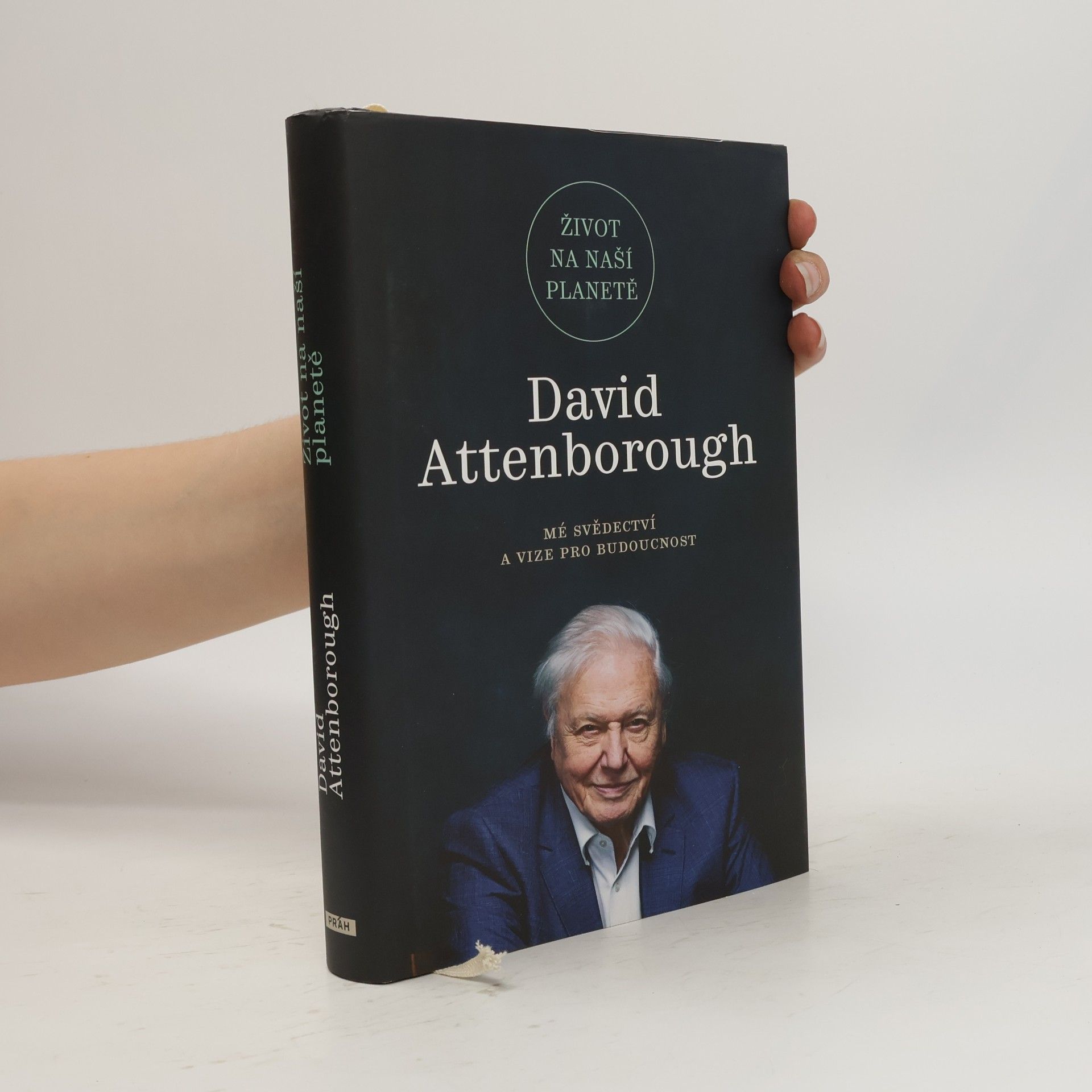 David Attenborough Život na naší planetě : mé svědectví a vize pro budoucnost