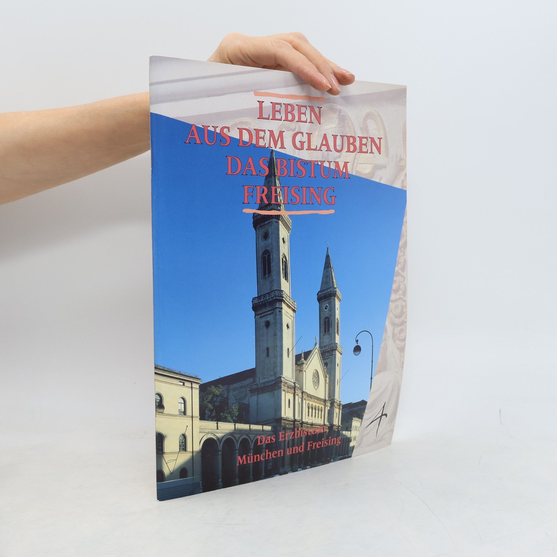 Leben aus dem Glauben. Das Bistum Freising 4