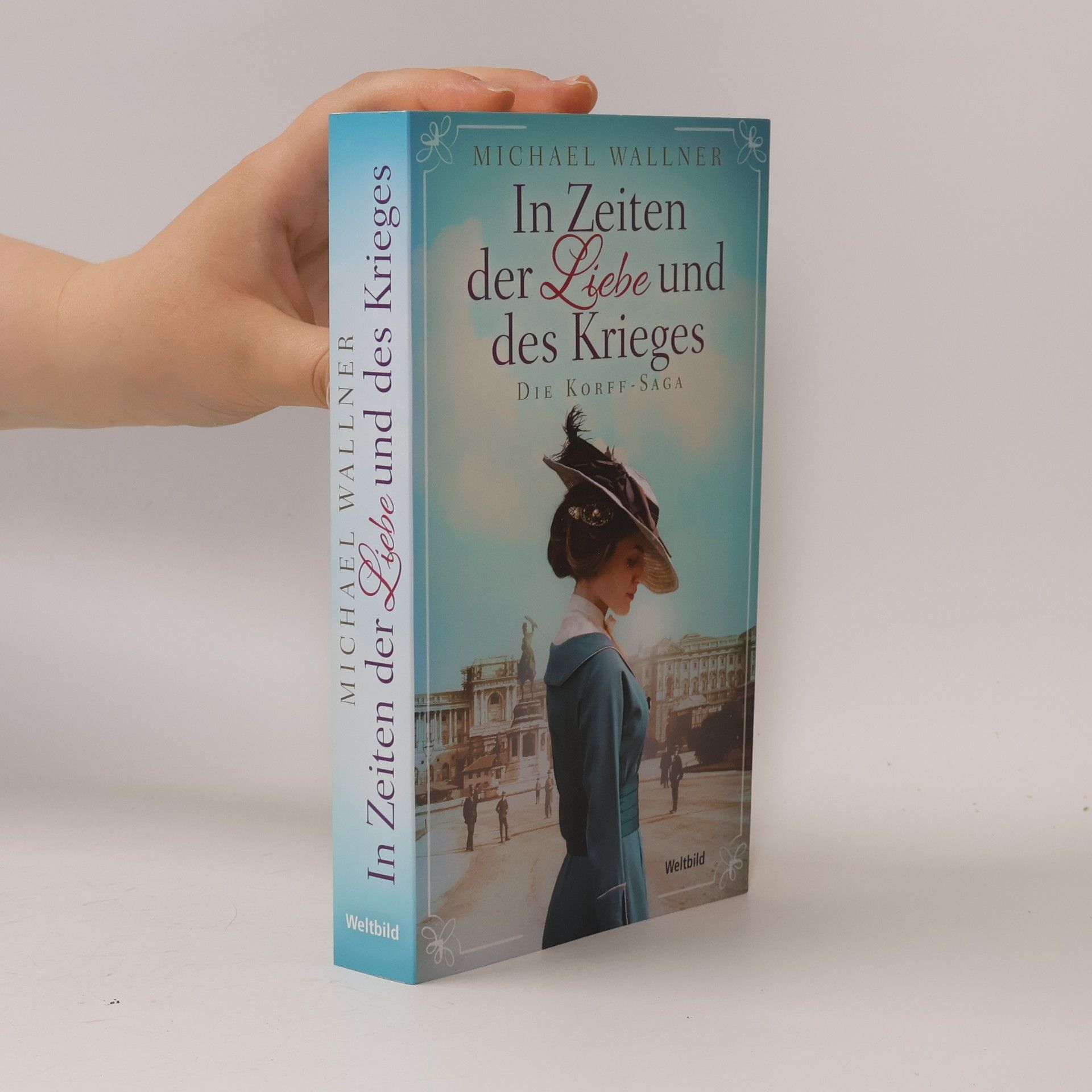Michael Wallner In Zeiten der Liebe und des Krieges