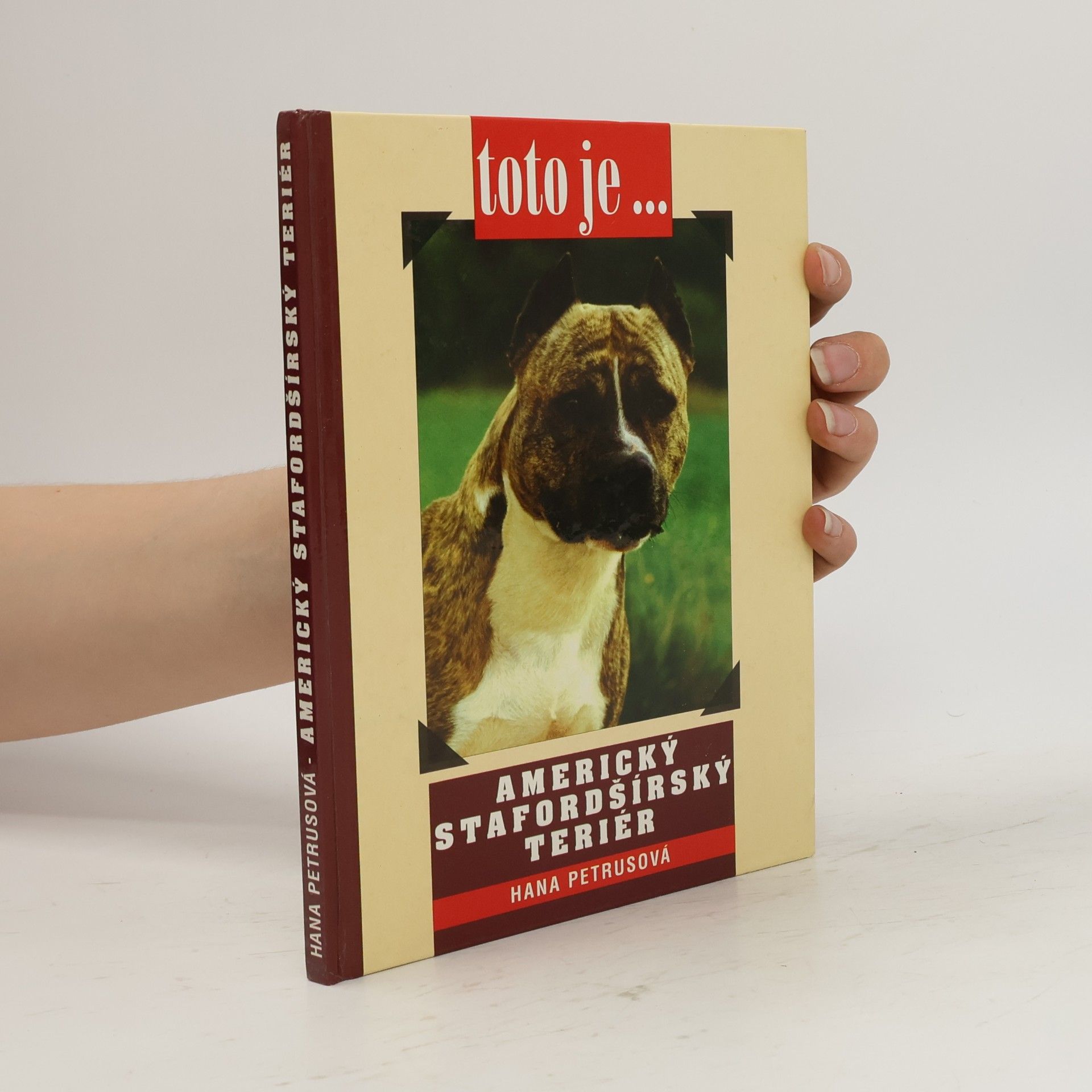 Hana Petrusová Toto je... americký stafordšírský teriér