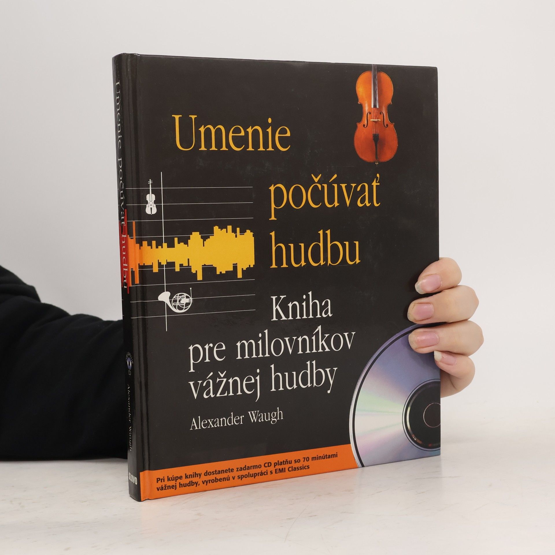 Alexander Waugh Umenie počúvať hudbu : kniha pre milovníkov vážnej hudby