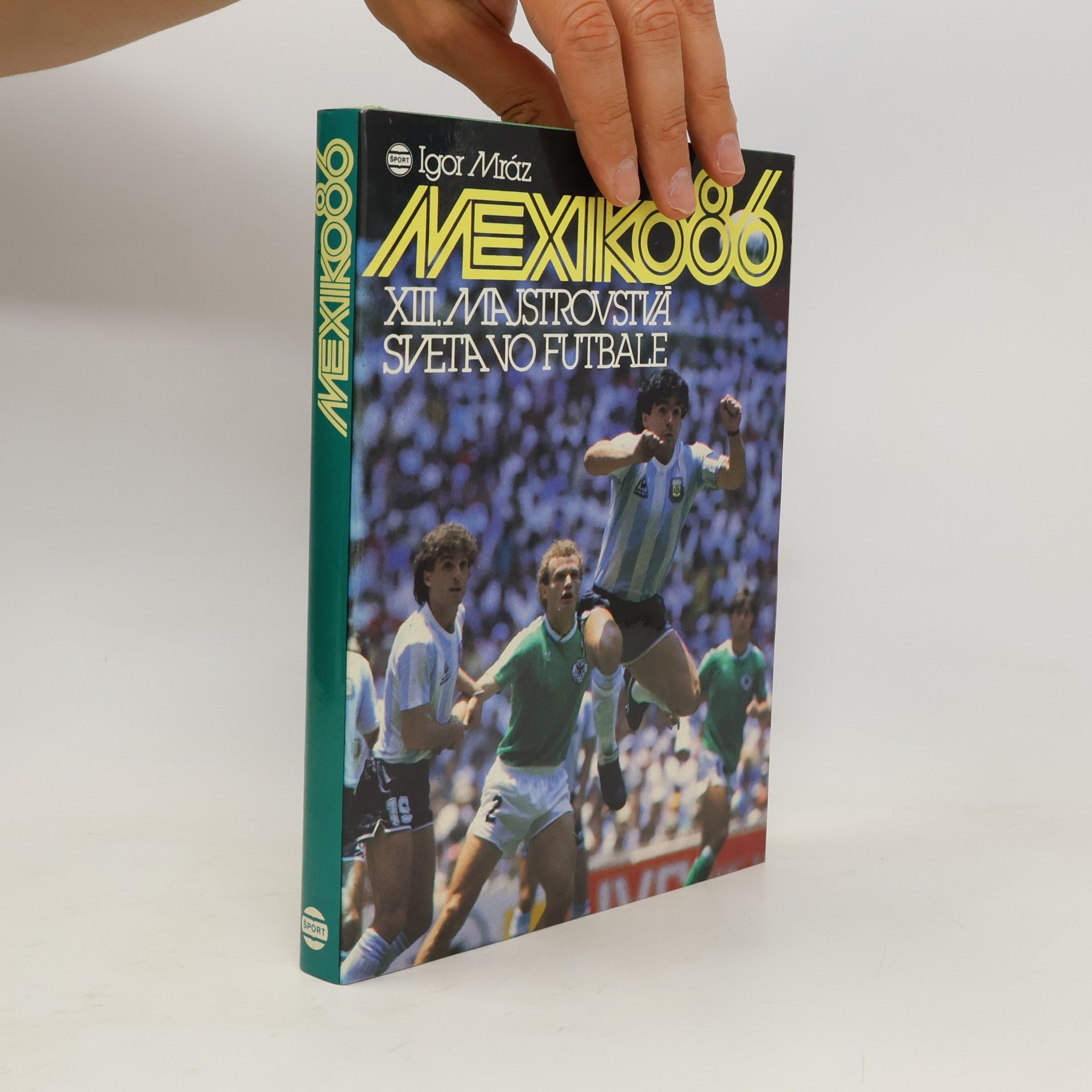 Igor Mráz Mexiko 86. XII. Majstrovstvá sveta vo futbale