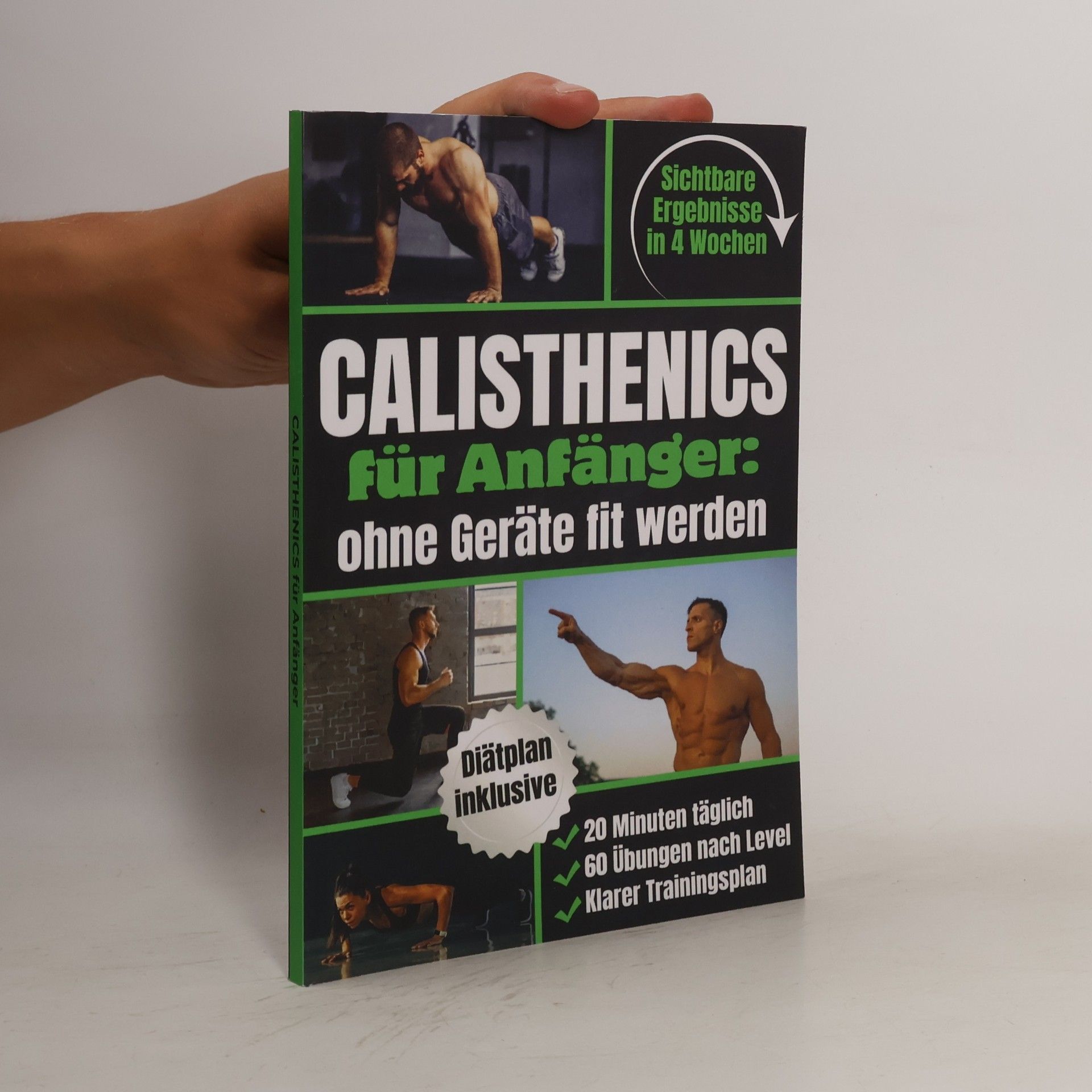 Lukas Bono Berger Calisthenics für Anfänger – Ohne Geräte fit werden: In 4 Wochen Zuhause sichtbare Ergebnisse erzielen | Muskelaufbau mit 20 Min. täglich, 60 Übungen nach Leveln & einem klaren Schritt-für-Schritt-Plan