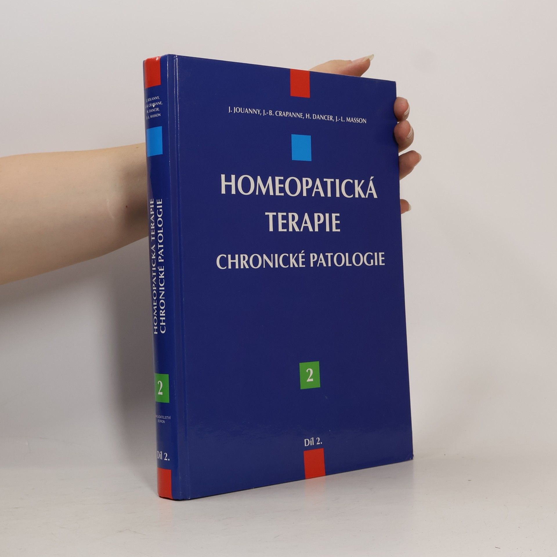 Jacques Jouanny Homeopatická terapie: Chronologická patologie. Díl 2.