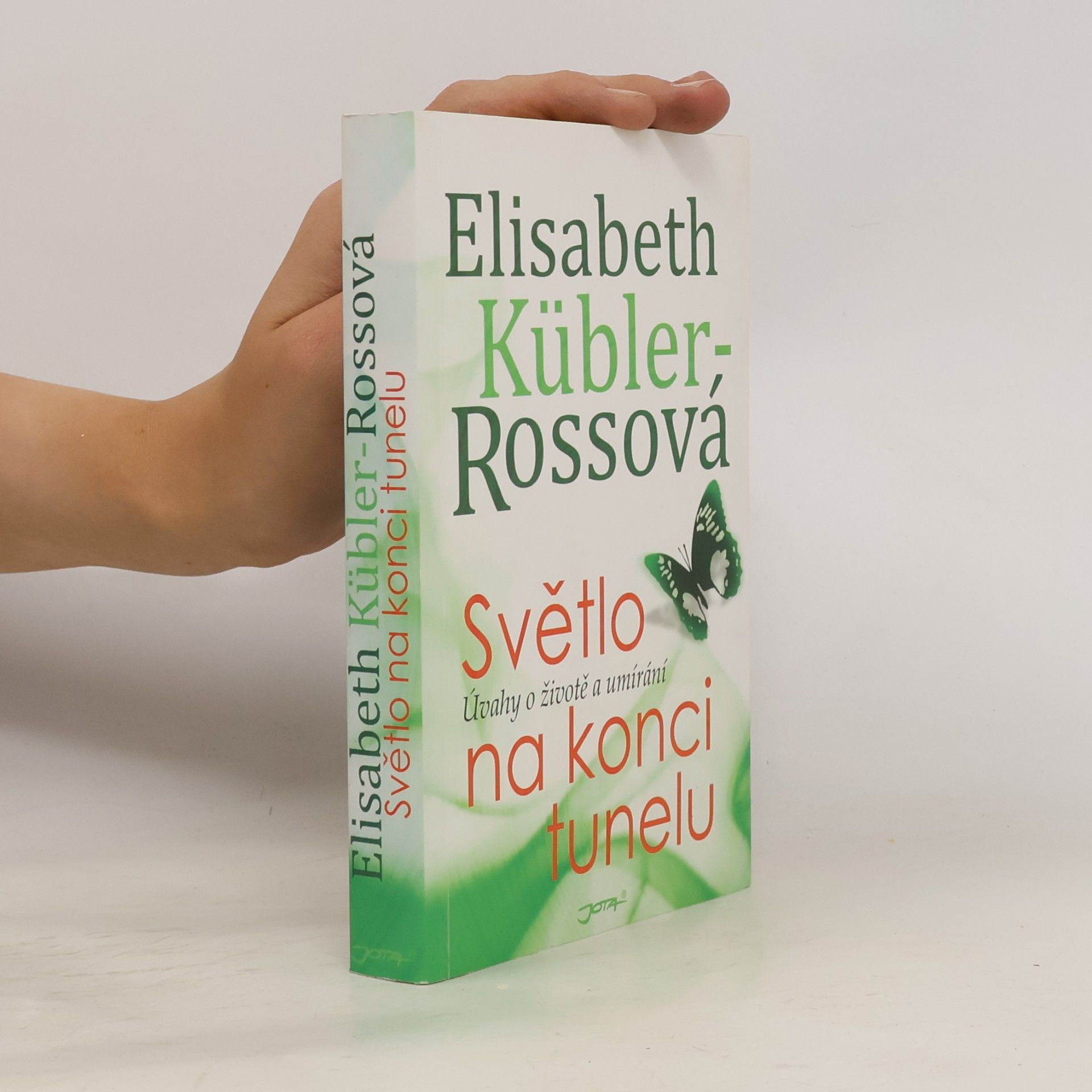 Elisabeth Kübler-Rossová Světlo na konci tunelu : úvahy o životě a umírání