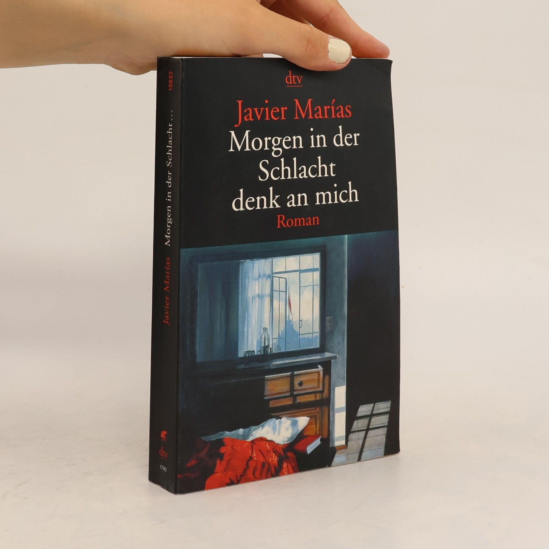 Javier Marías Morgen in der Schlacht denk an mich