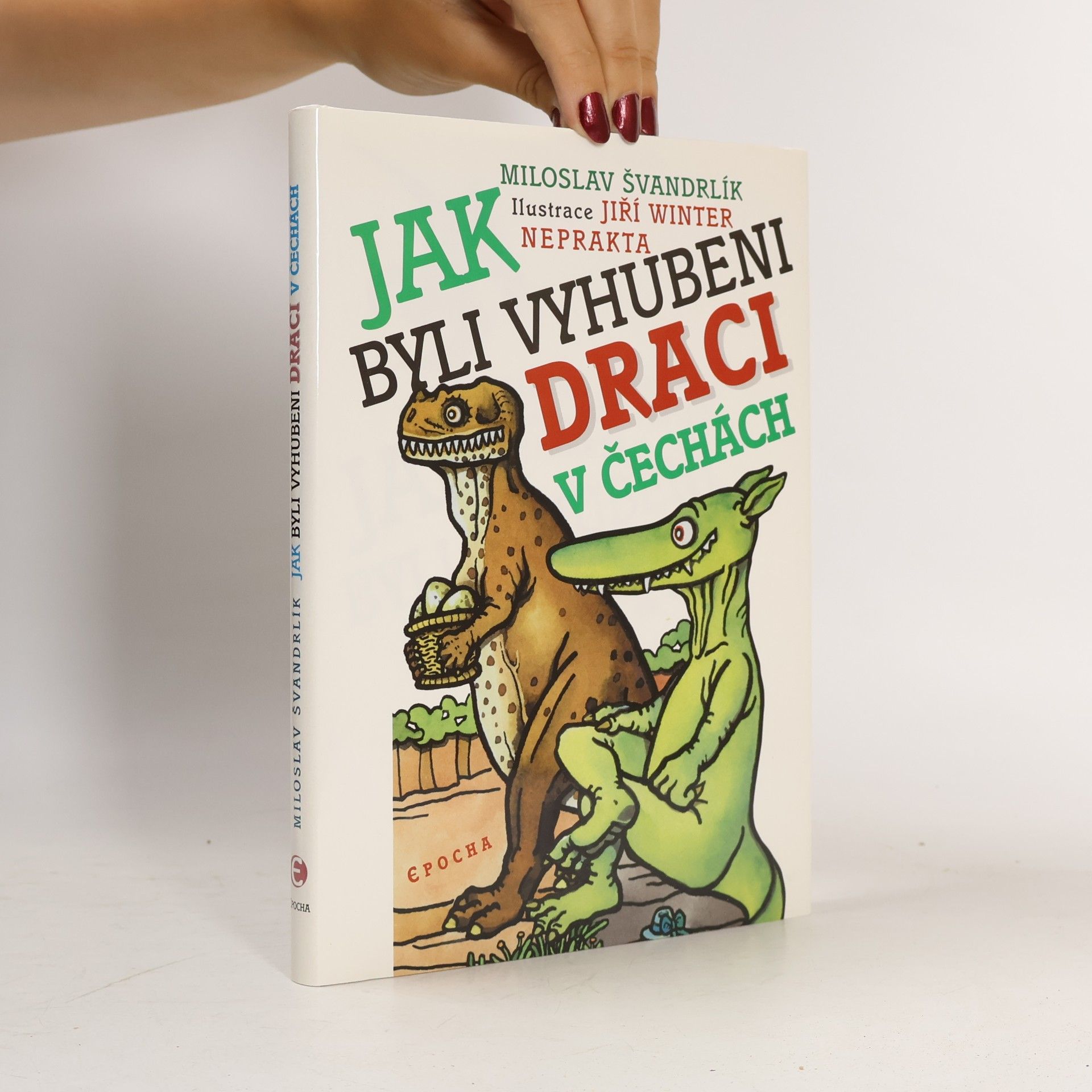 Miloslav Švandrlík Jak byli vyhubeni draci v Čechách