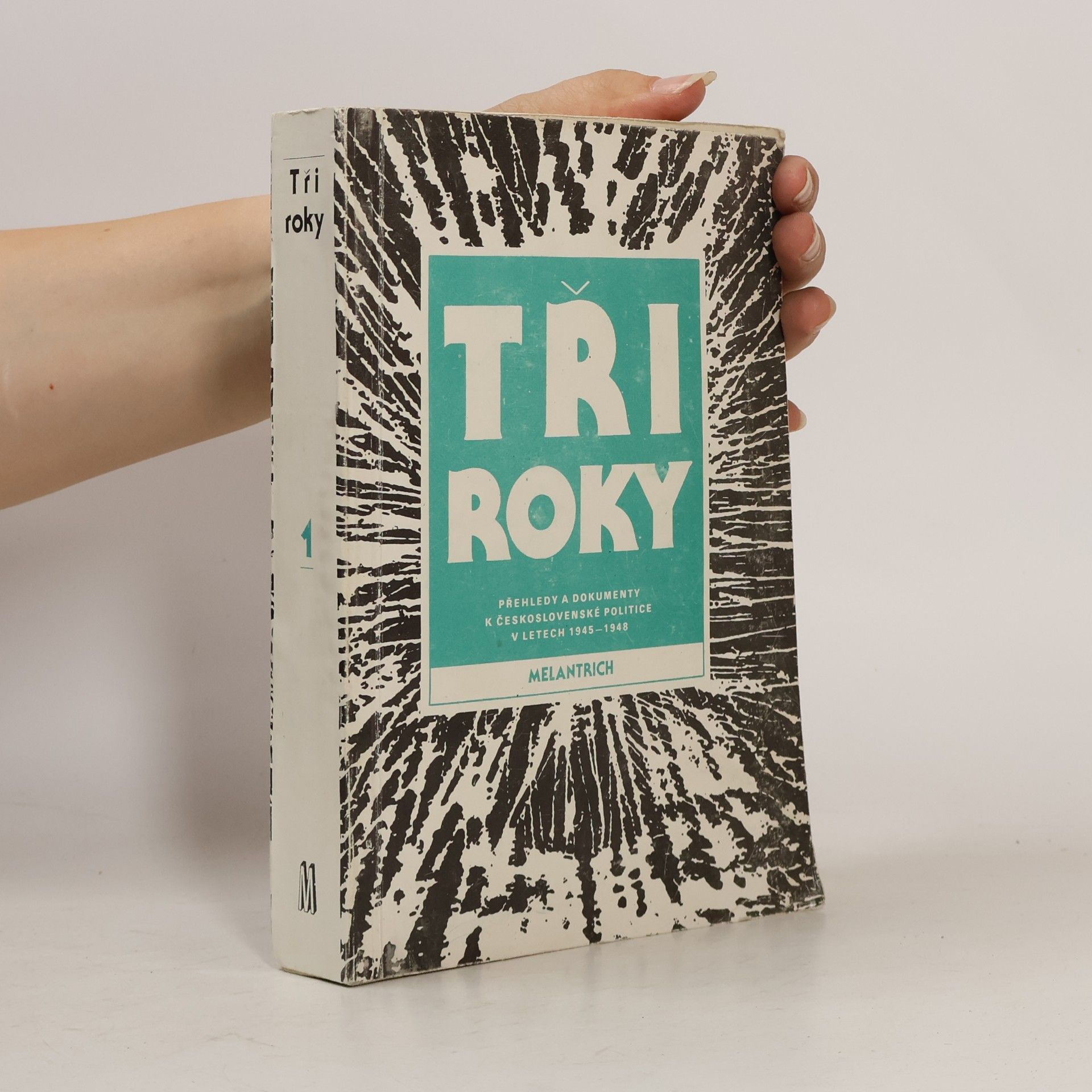 Auteurscollectief Tři roky (1) - Přehledy a dokumenty k československé politice v letech 1945 - 1948