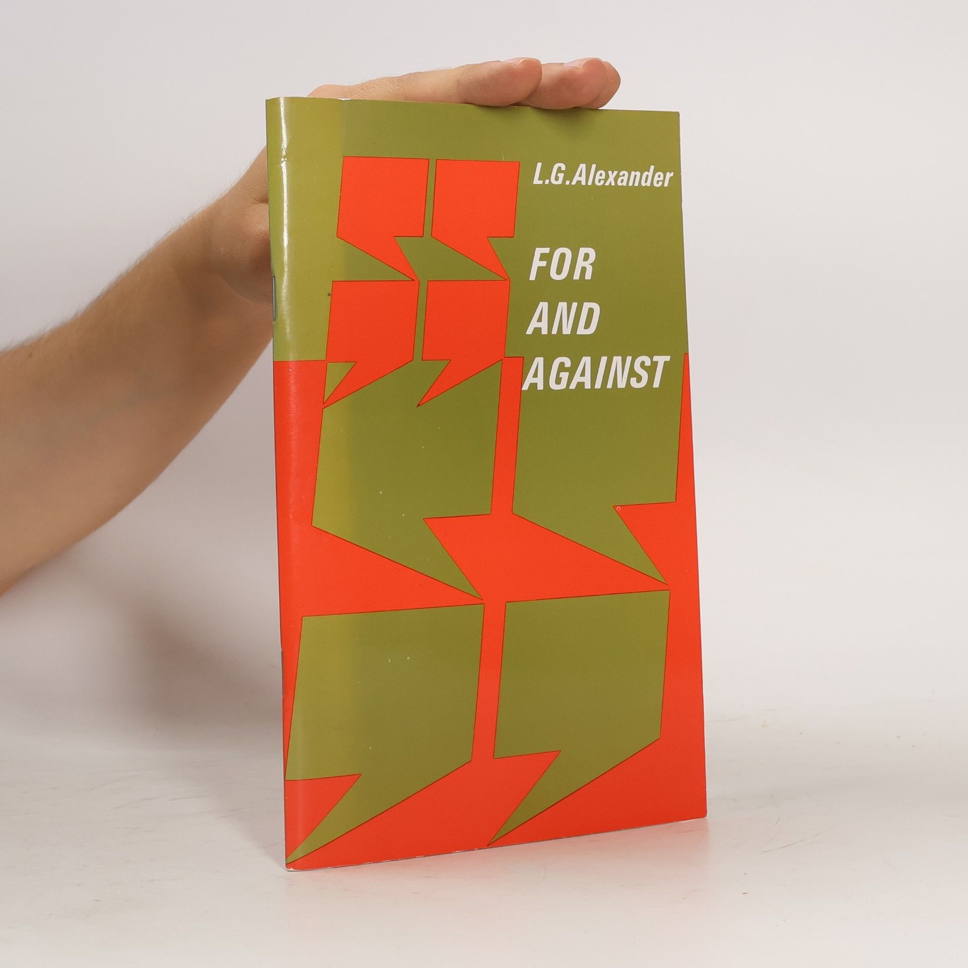 Louis George Alexander For and Against. An Oral Practice Book For Advanced Students of English